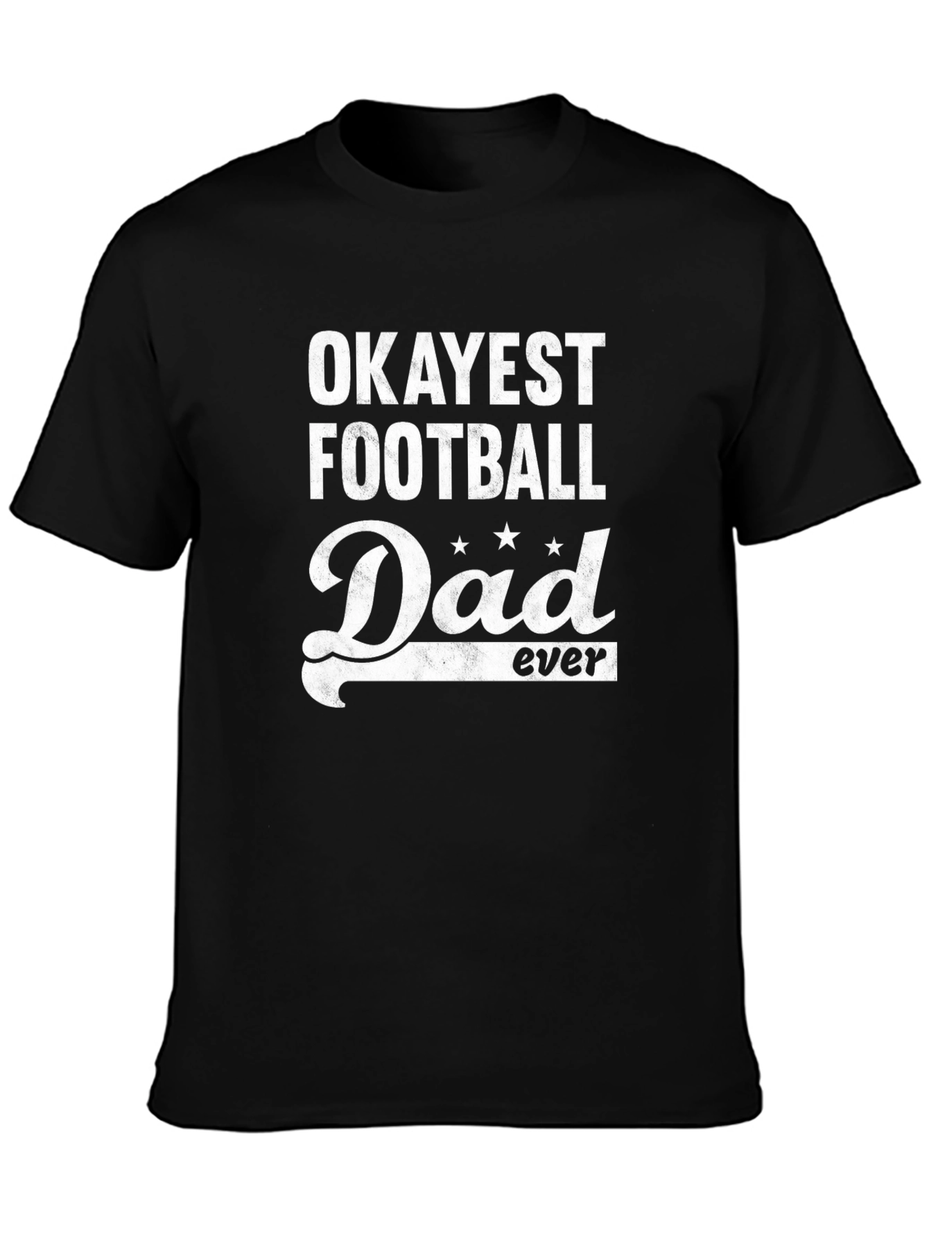 Okayest Football Dad Ever Graphic T-Shirt