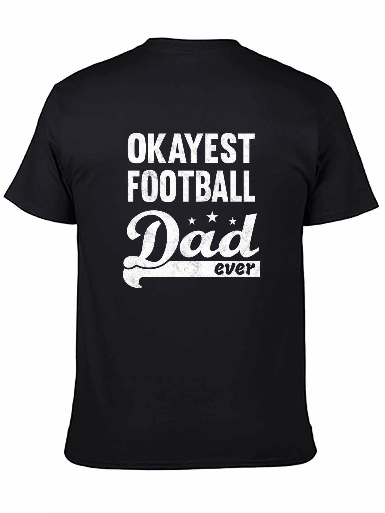 Okayest Football Dad Ever Graphic T-Shirt