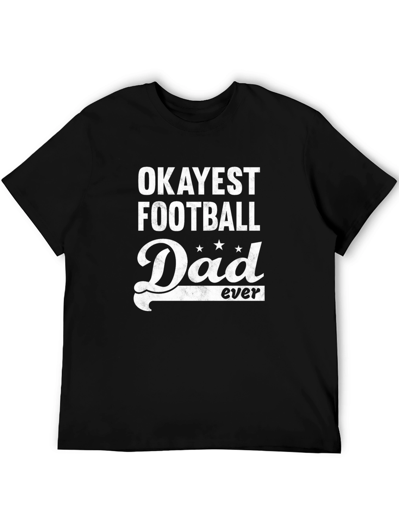 Okayest Football Dad Ever Graphic T-Shirt