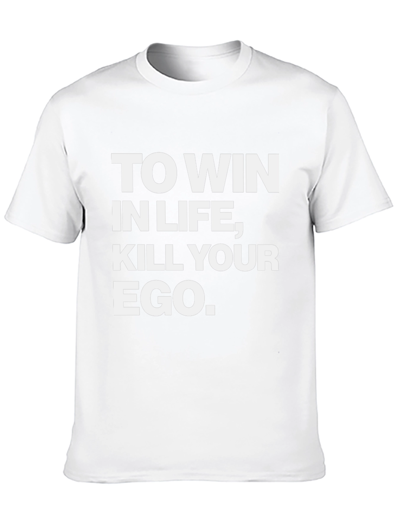 Inspirational Graphic Tee: Kill Your Ego Win in Life
