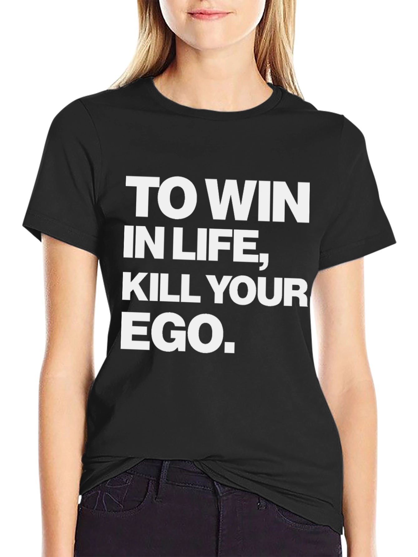 Inspirational Graphic Tee: Kill Your Ego Win in Life