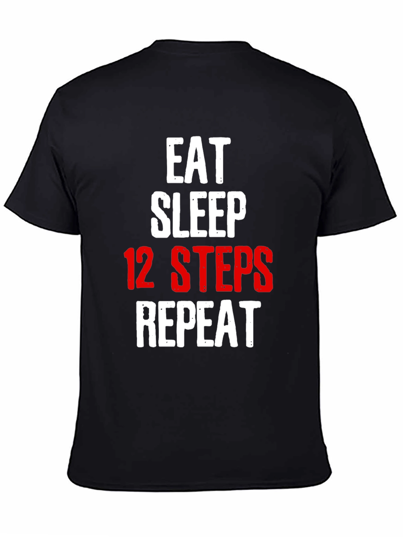 Eat Sleep 12 Steps Repeat Black T-Shirt