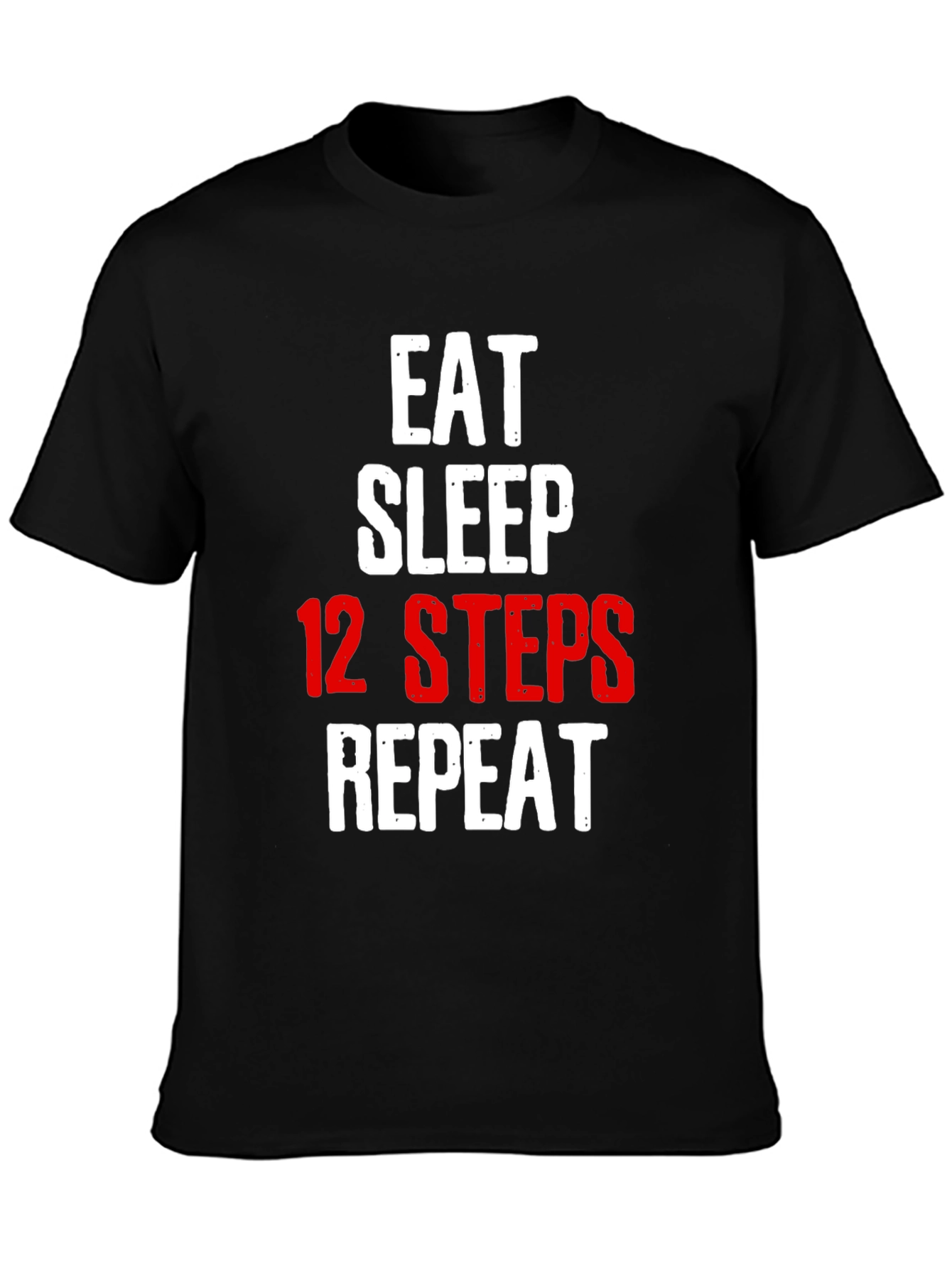 Eat Sleep 12 Steps Repeat Black T-Shirt