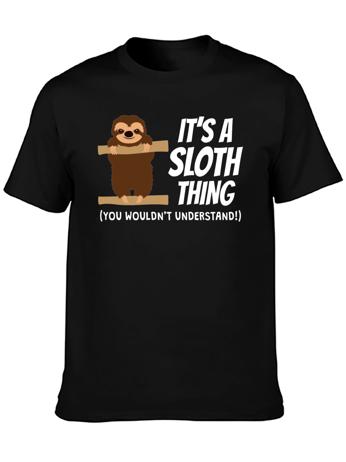 Its a Sloth Thing T-Shirt Funny Sloth Tee