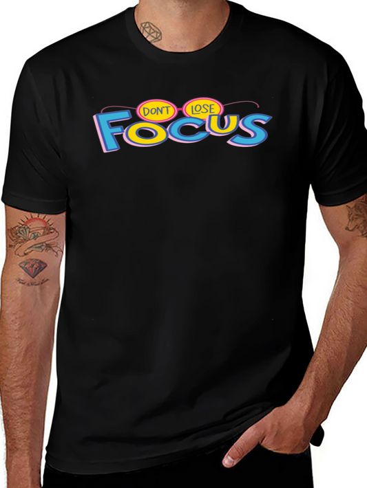 Dont Lose Focus Graphic T-Shirt - Stylish Cotton Tee