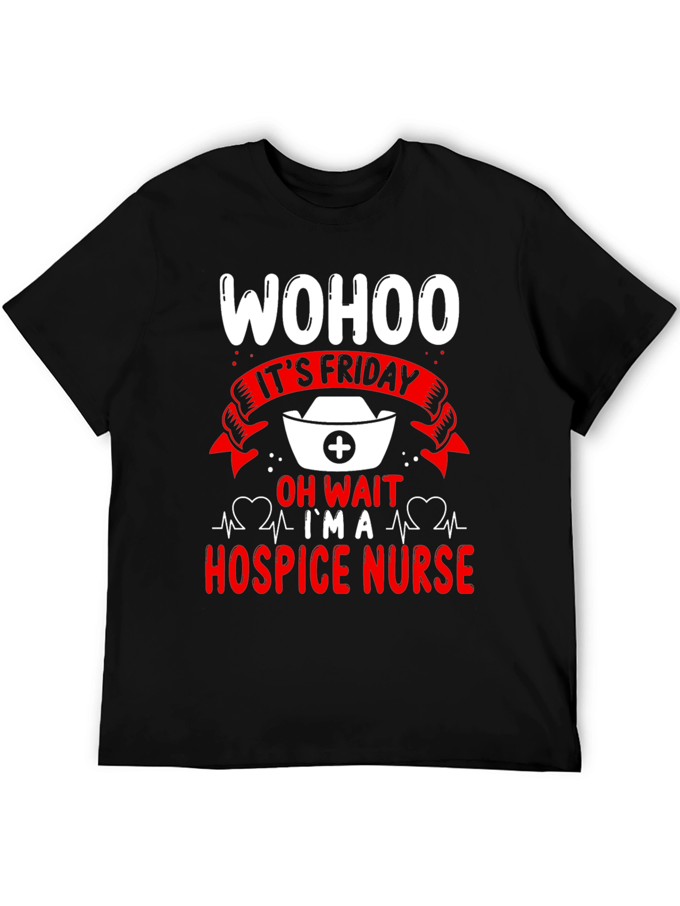Wohoo Its Friday Hospice Nurse T-Shirt