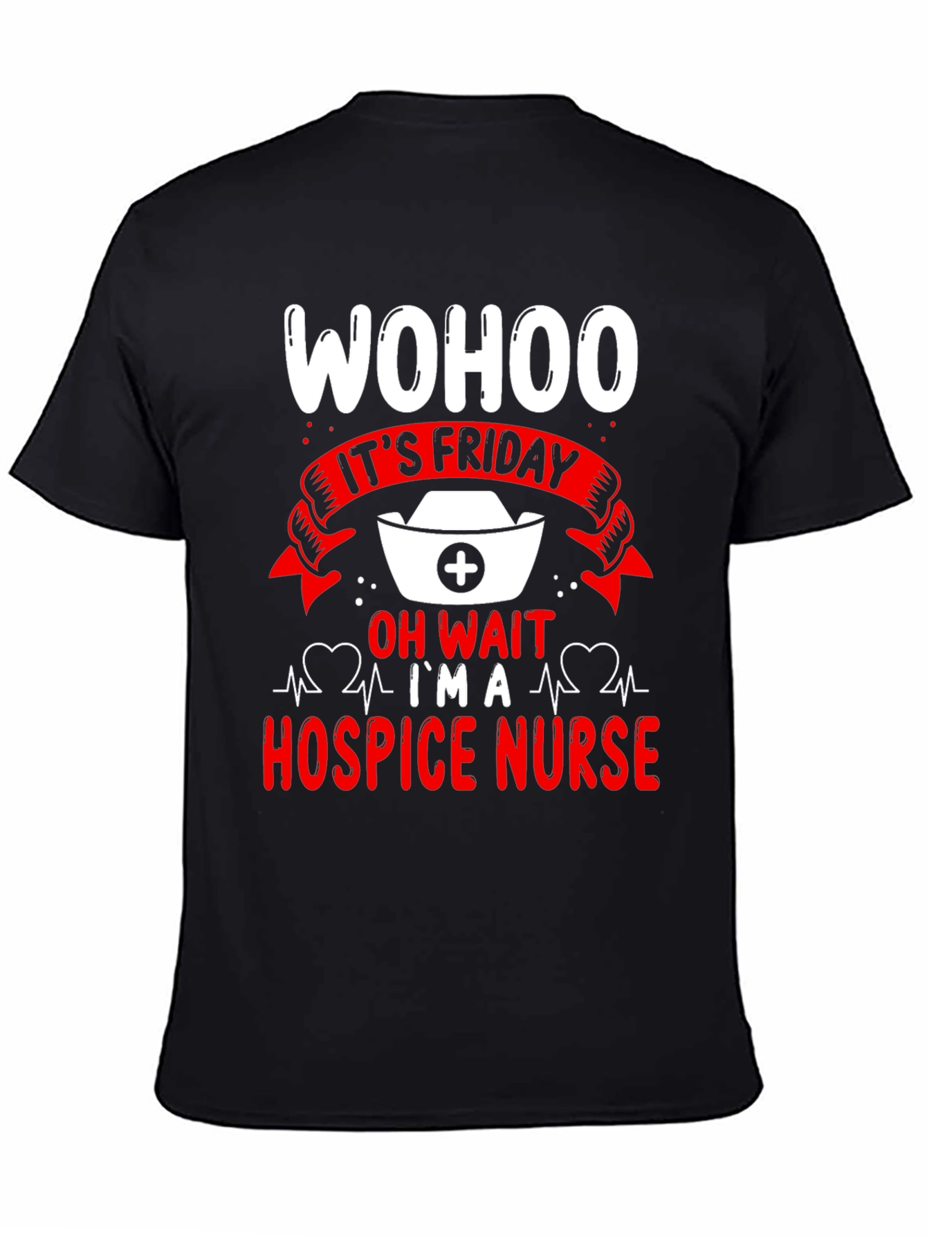 Wohoo Its Friday Hospice Nurse T-Shirt