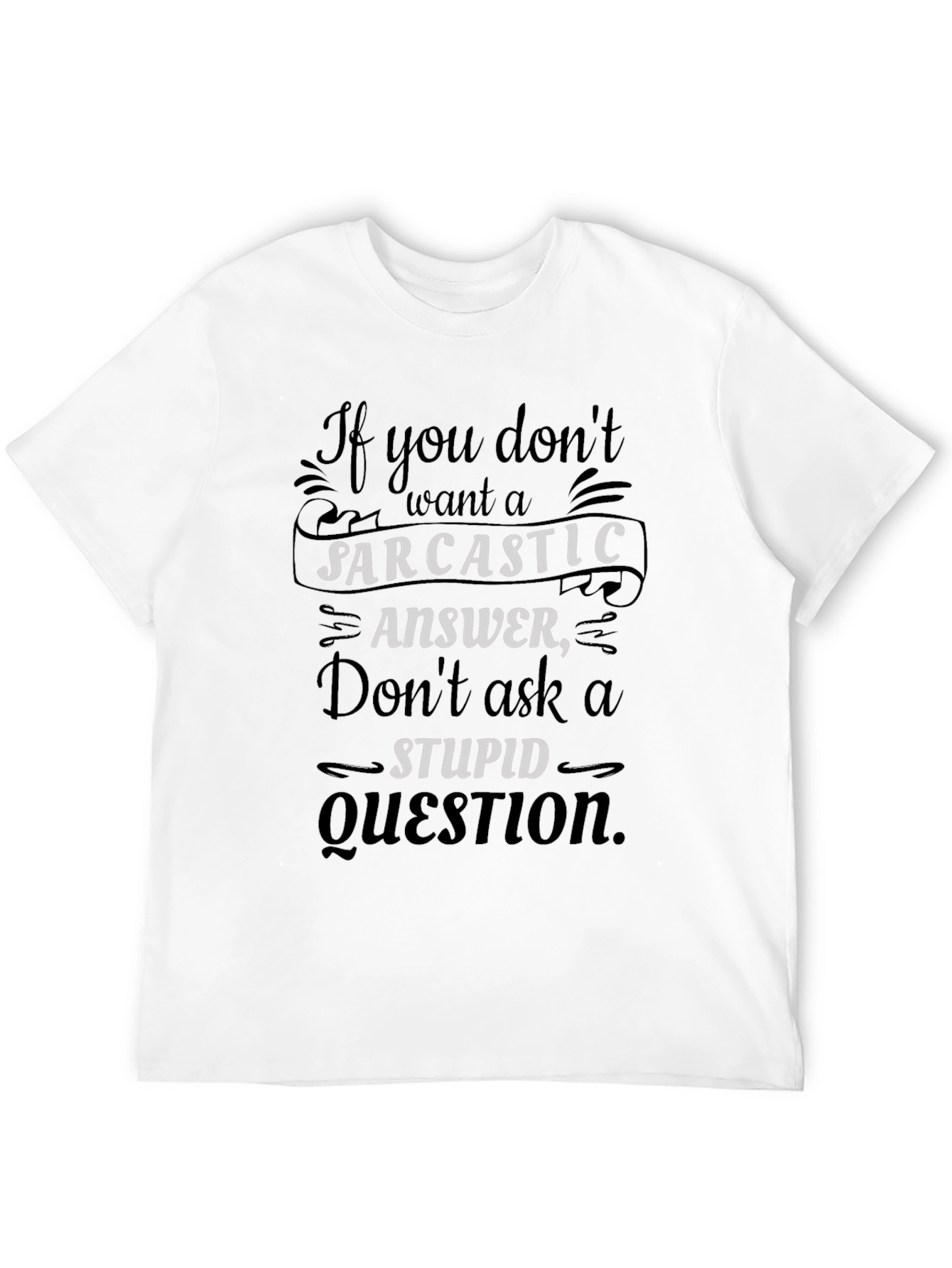 Sarcastic Answer T-Shirt - Funny Humor Tee