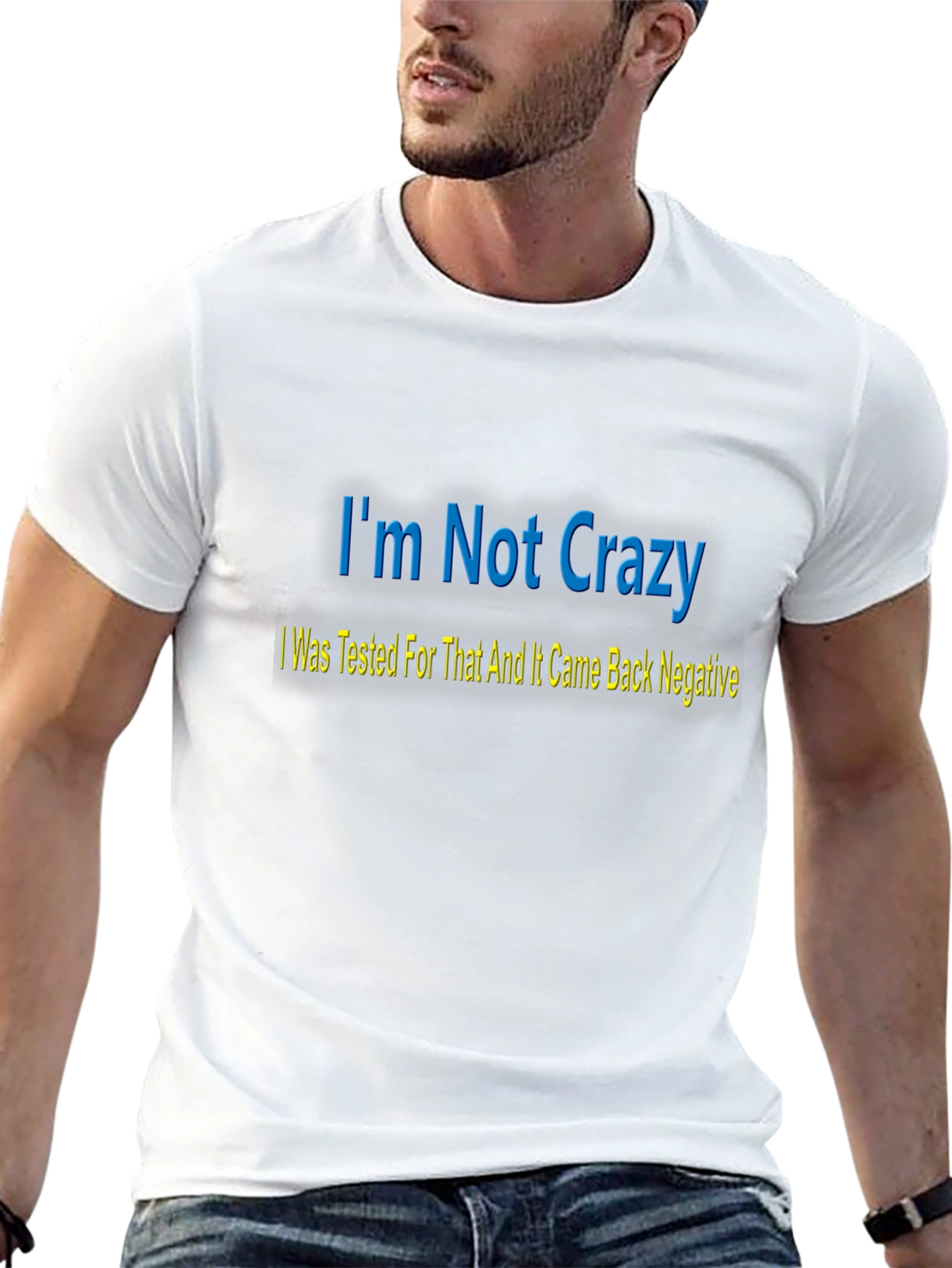 Im Not Crazy T-Shirt - Funny Statement Tee
