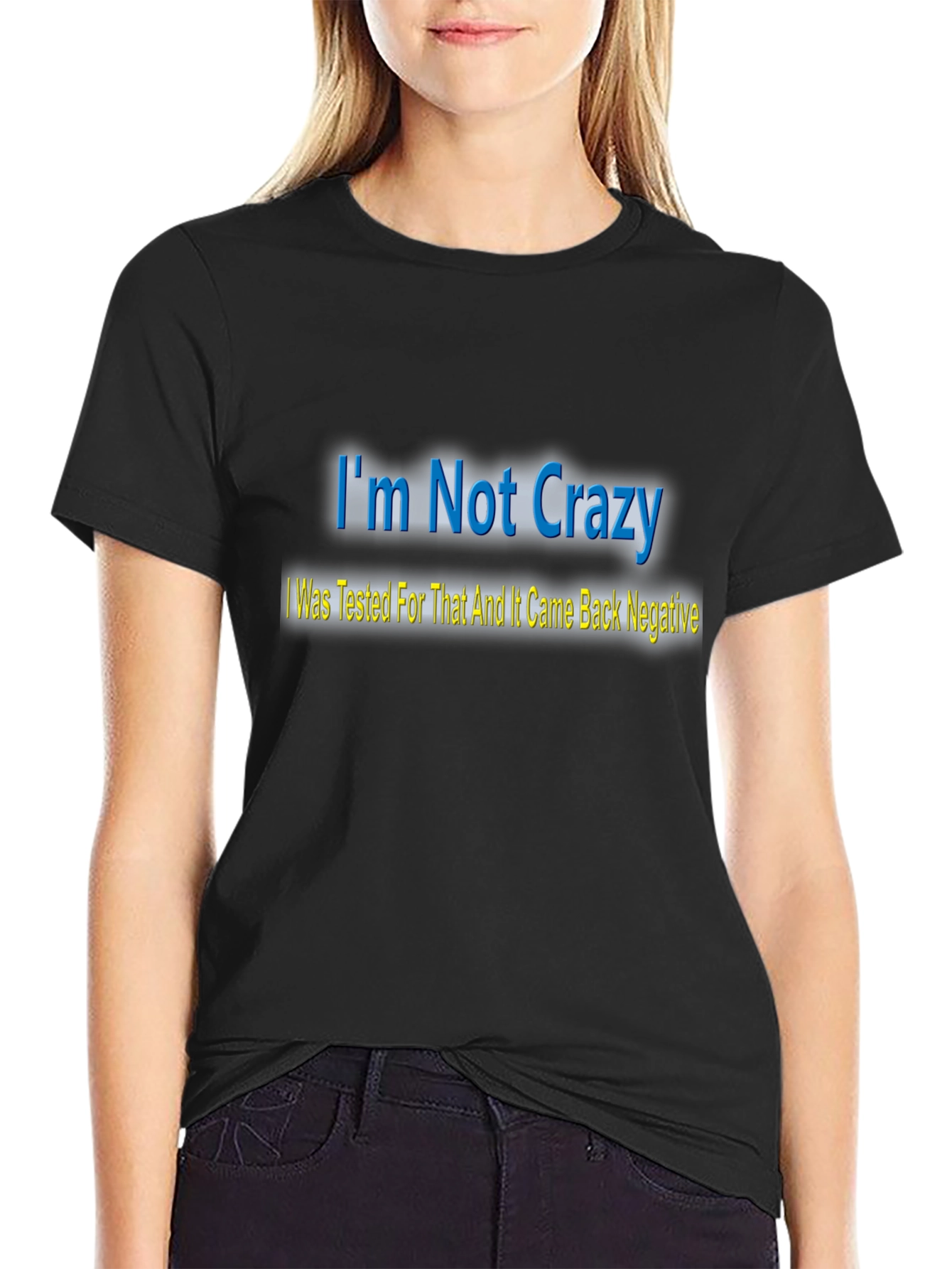 Im Not Crazy T-Shirt - Funny Statement Tee