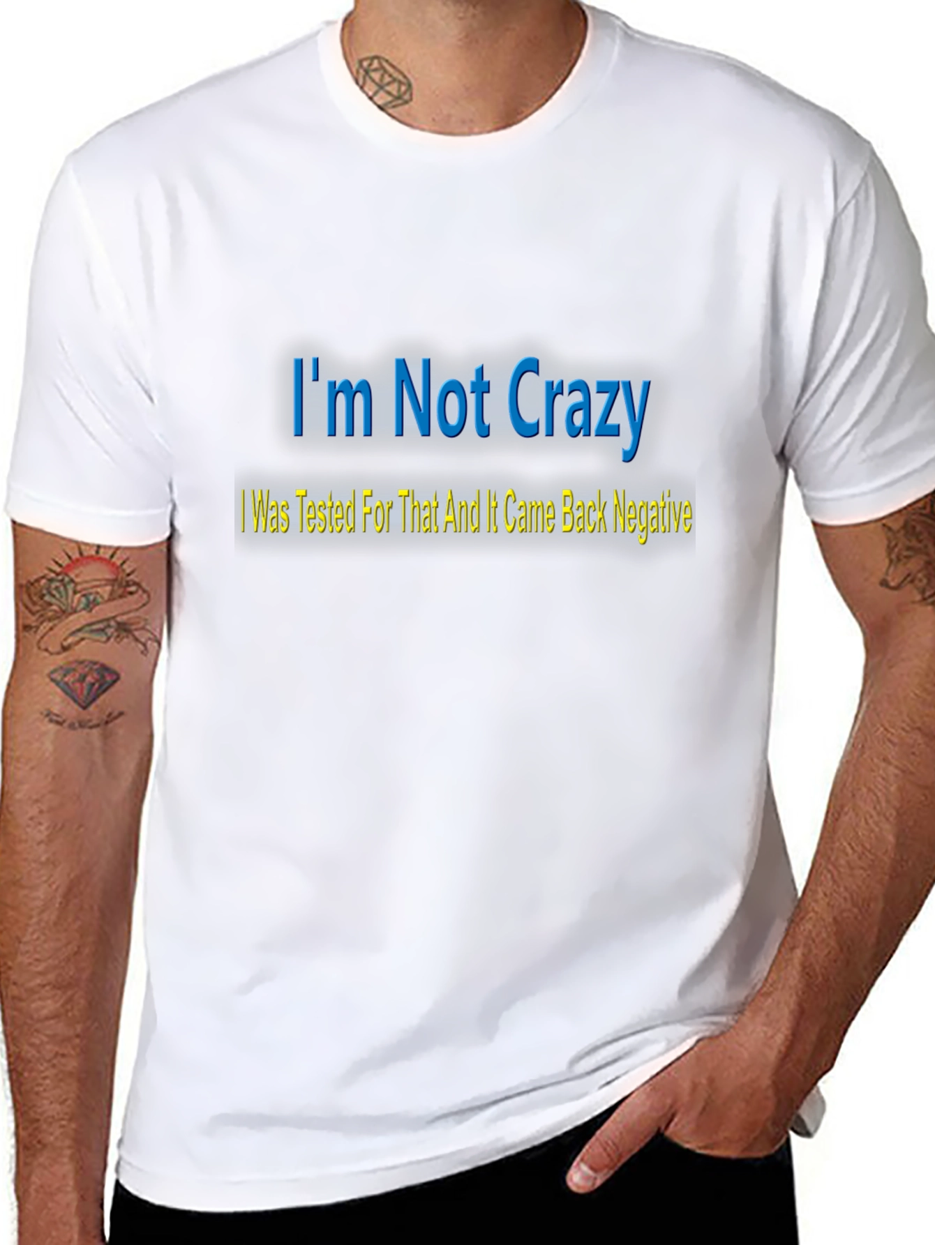 Im Not Crazy T-Shirt - Funny Statement Tee
