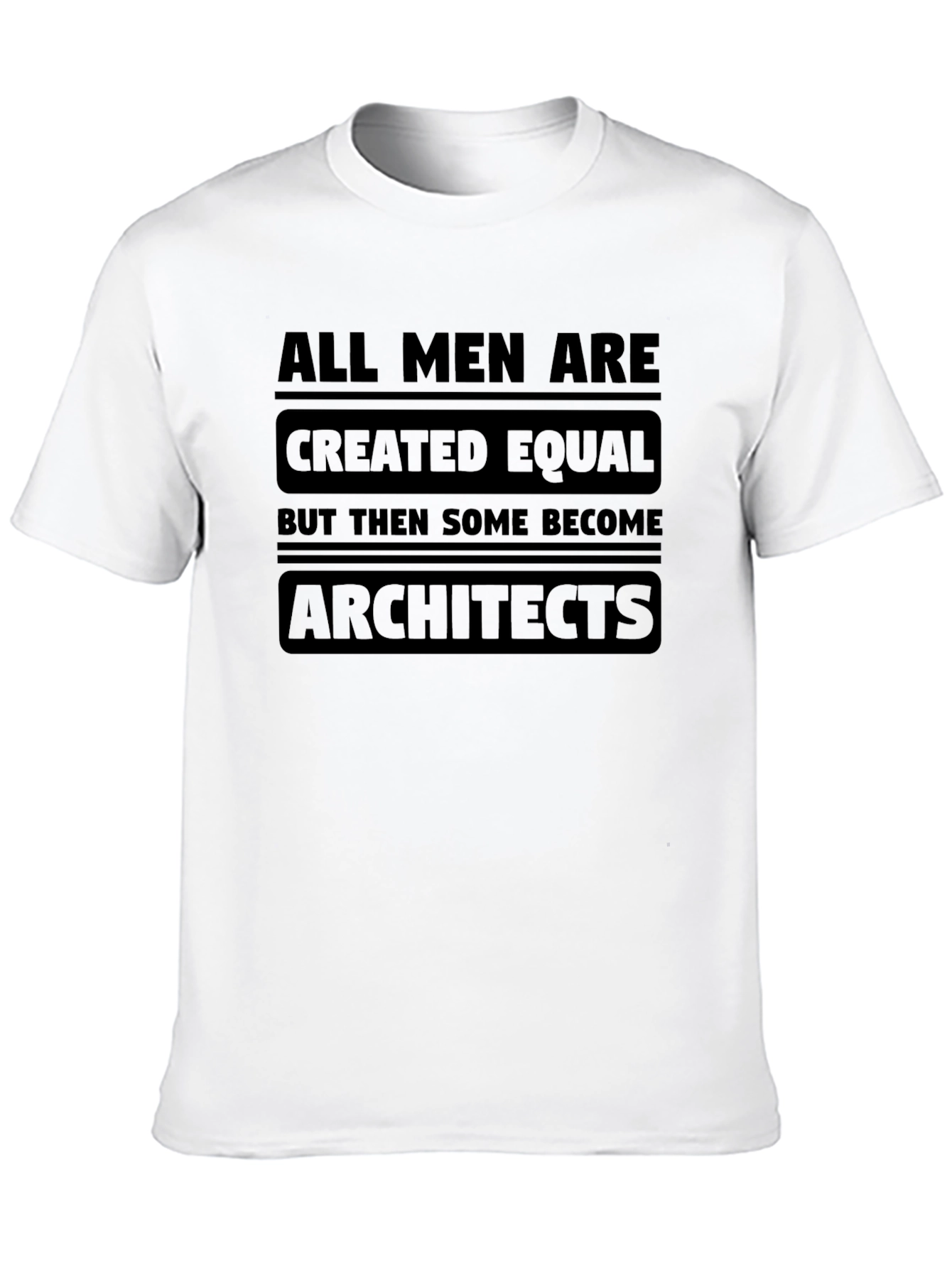 Architect T-Shirt - All Men Created Equal Graphic Tee