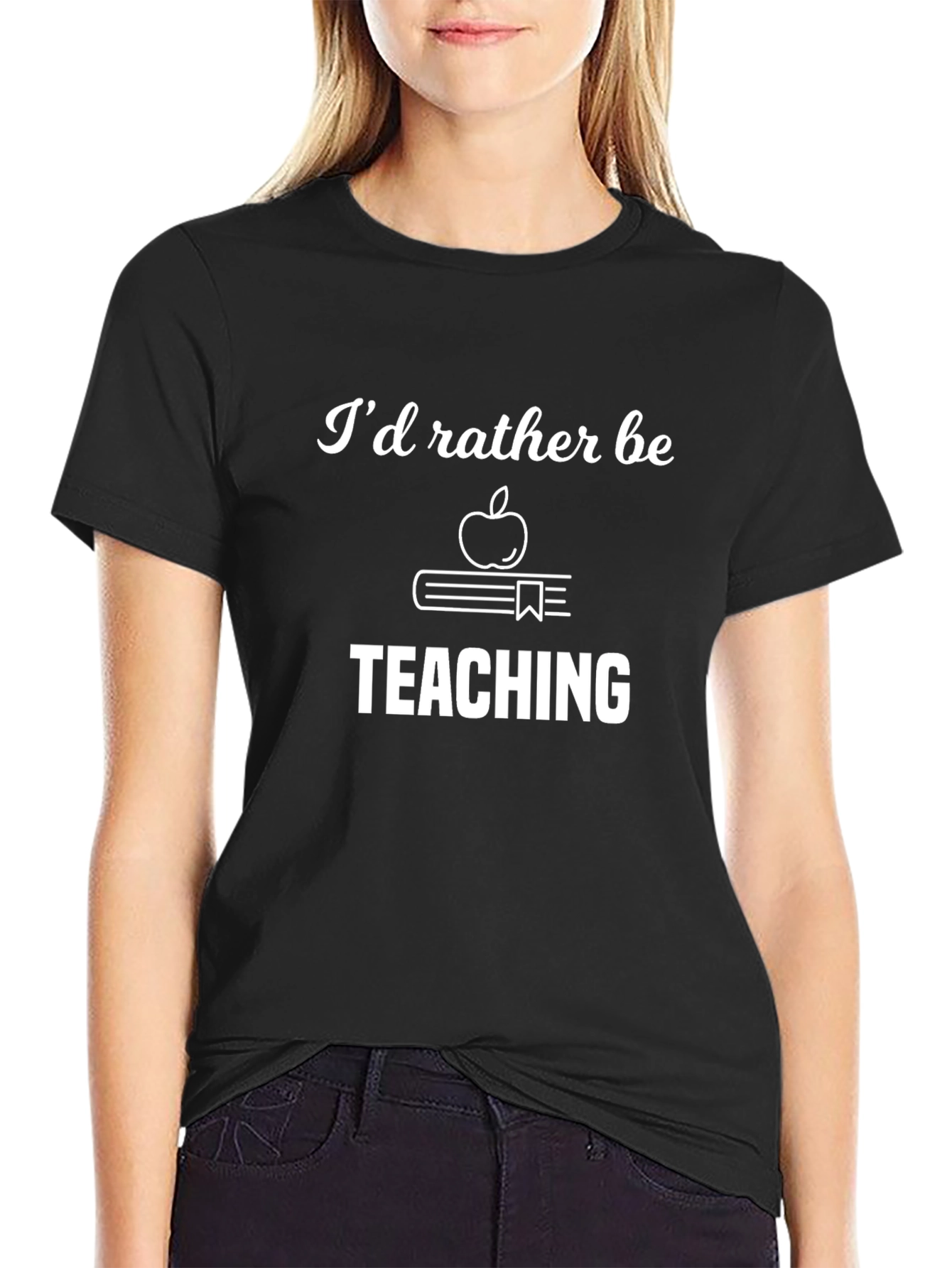 Id Rather Be Teaching T-Shirt
