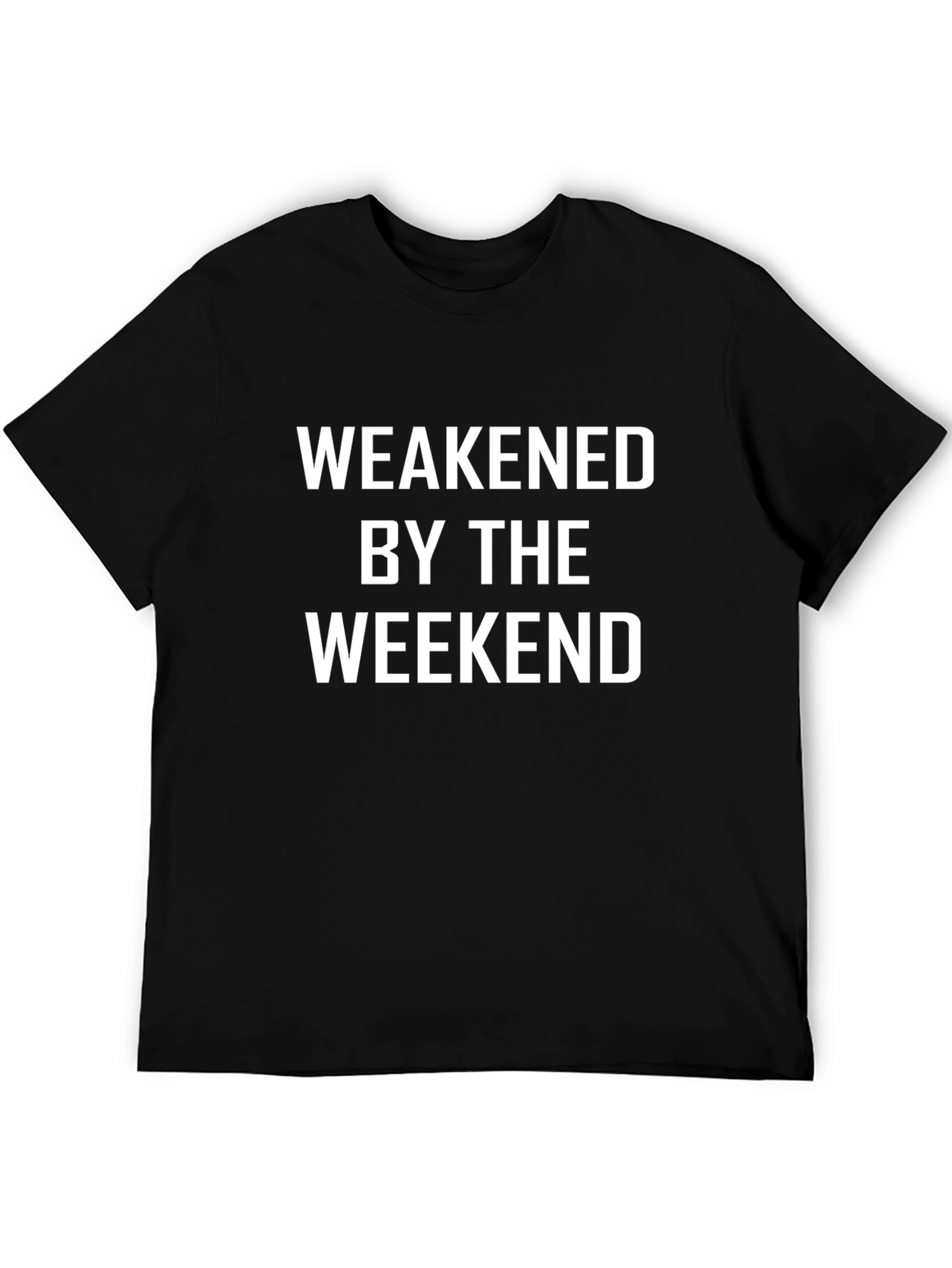 Weakened By The Weekend Graphic Tee