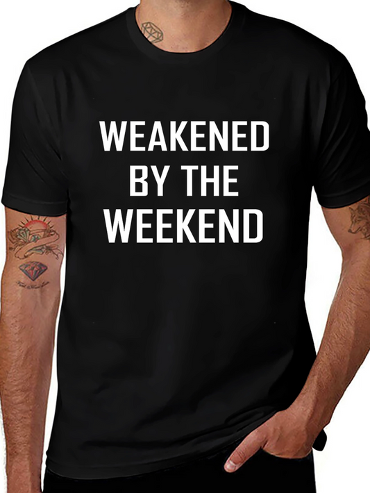 Weakened By The Weekend Graphic Tee