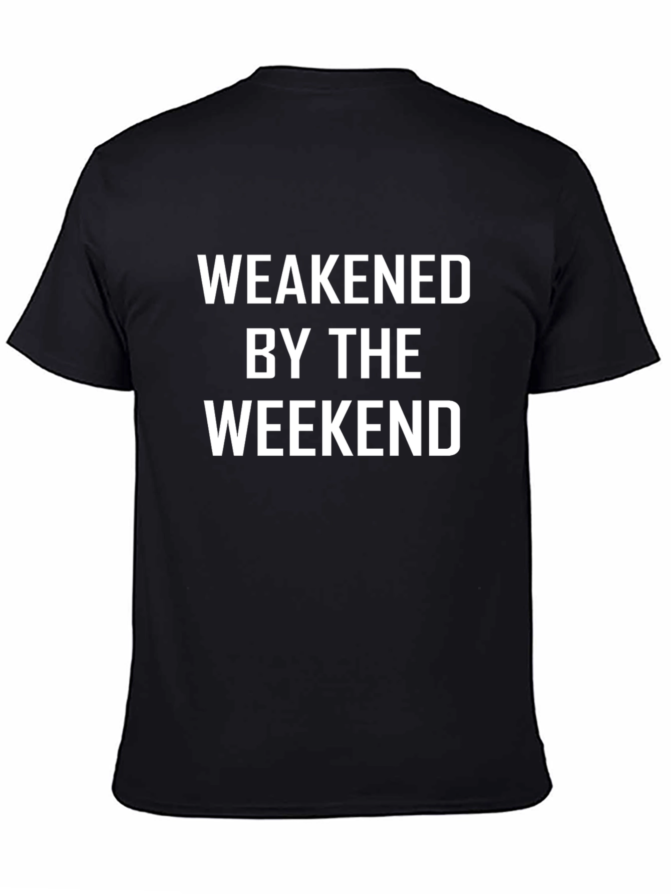 Weakened By The Weekend Graphic Tee