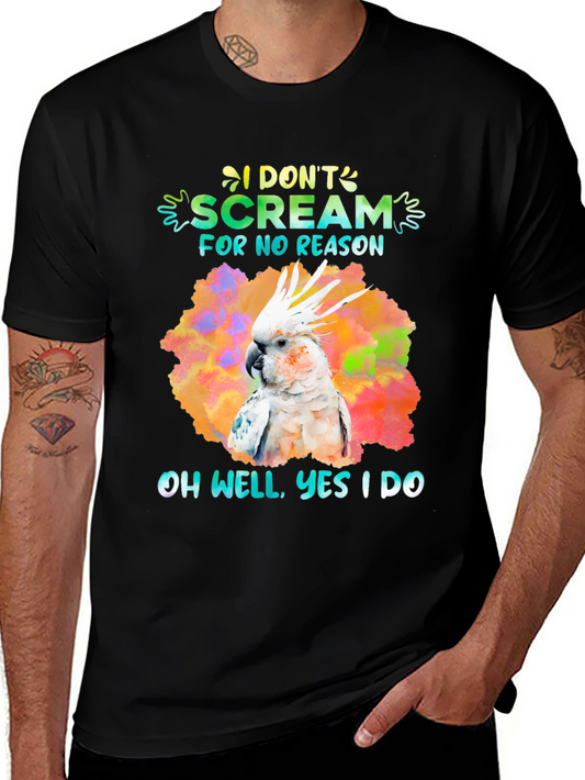 Funny Parrot T-Shirt - I Dont Scream For No Reason Tee