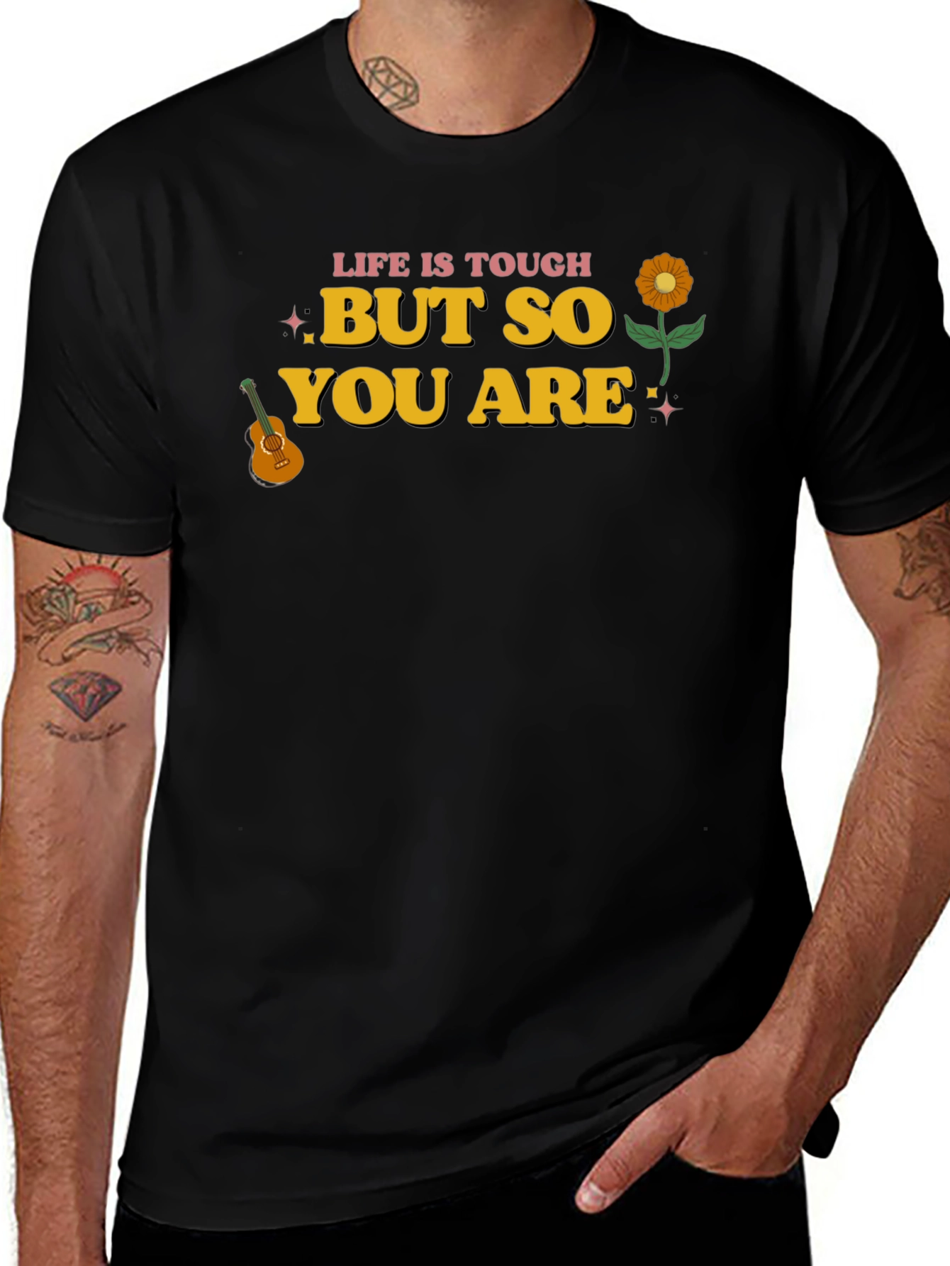 Life Is Tough But So You Are Graphic Tee