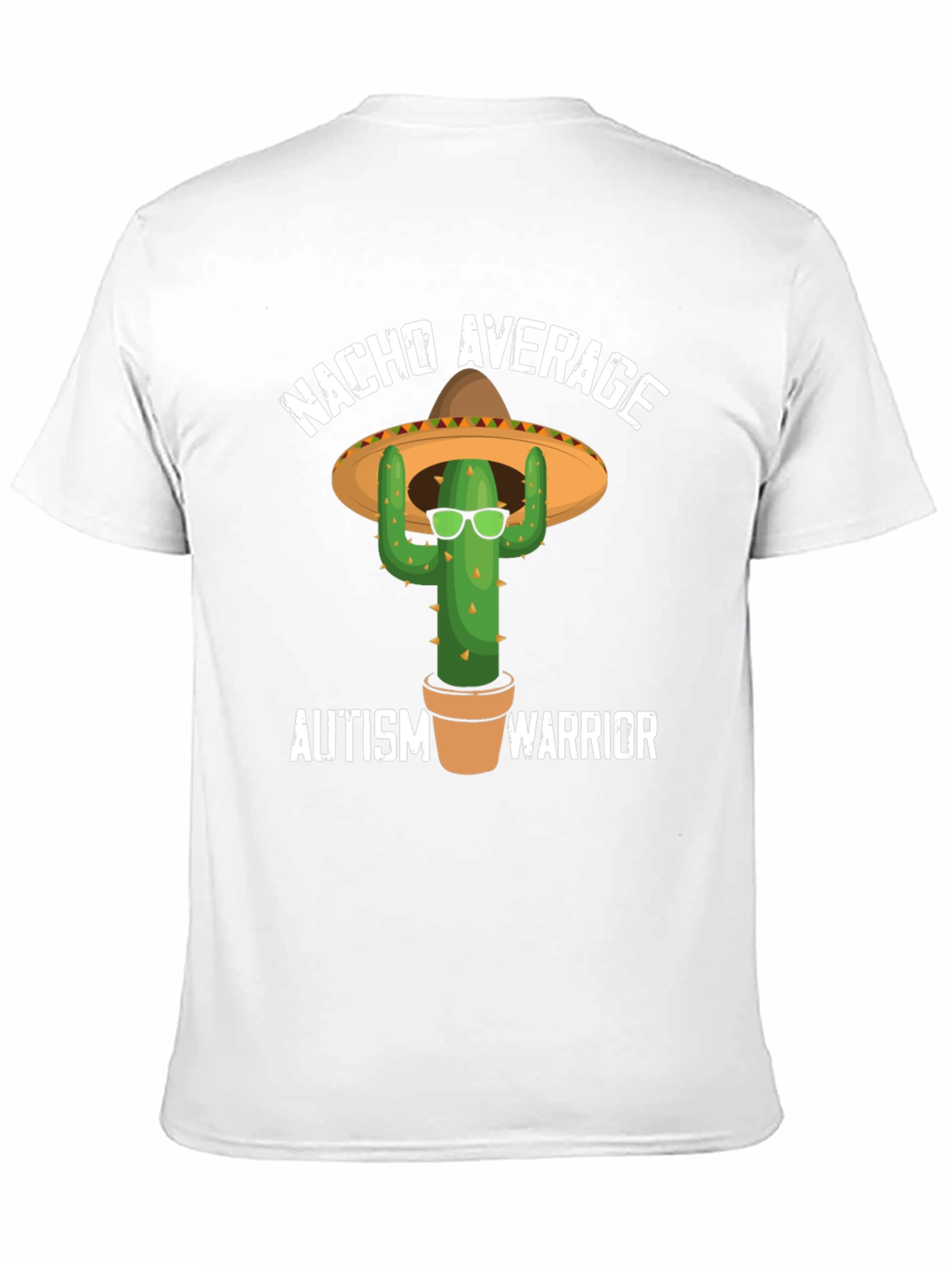 Nacho Average Autism Warrior T-Shirt Cactus Sombrero