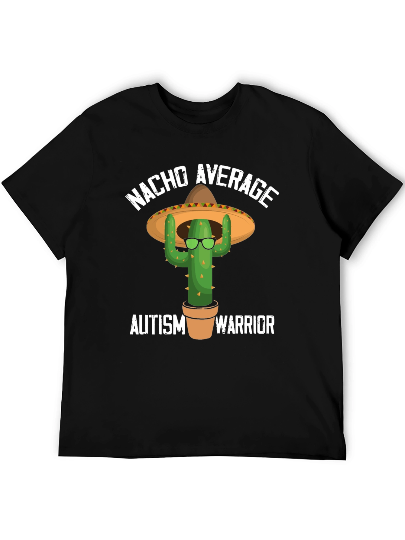 Nacho Average Autism Warrior T-Shirt Cactus Sombrero