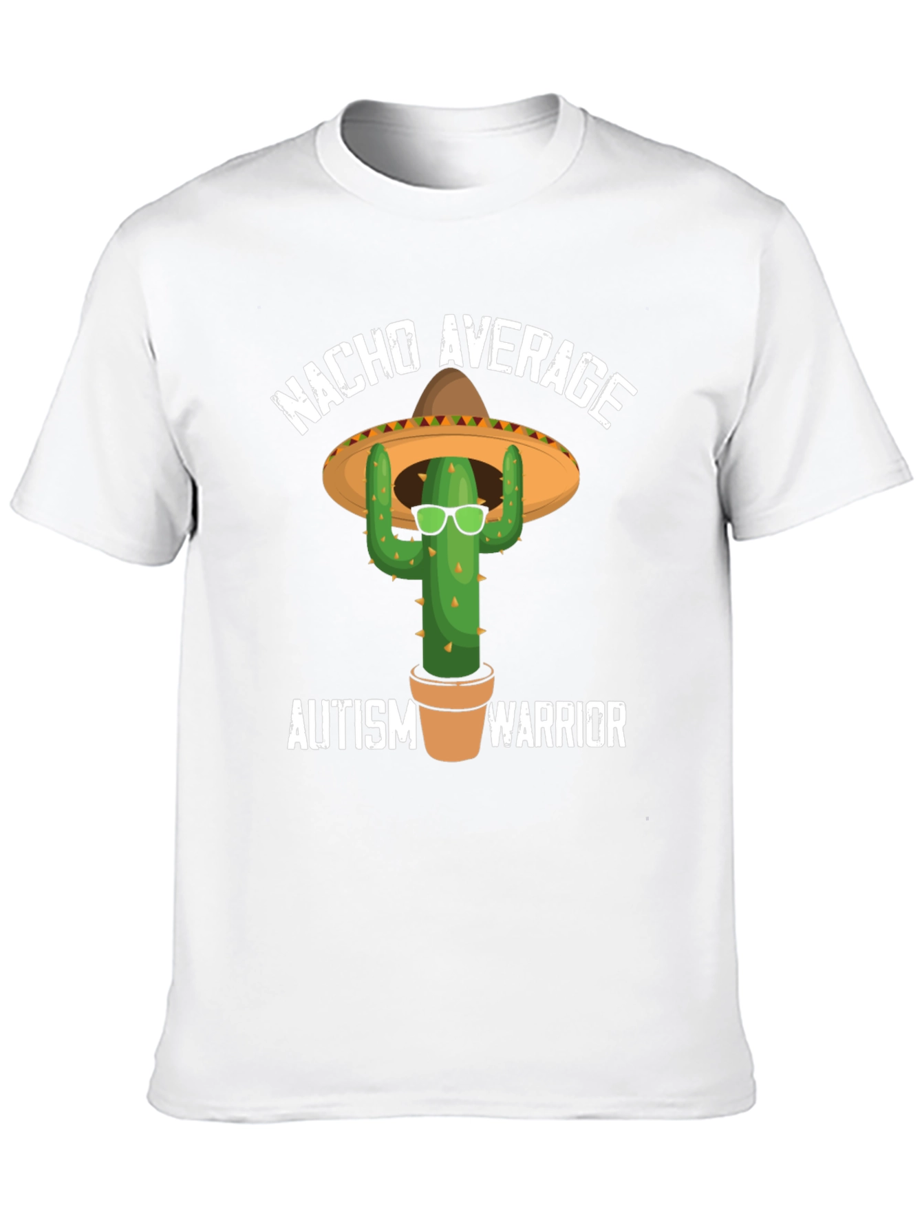 Nacho Average Autism Warrior T-Shirt Cactus Sombrero