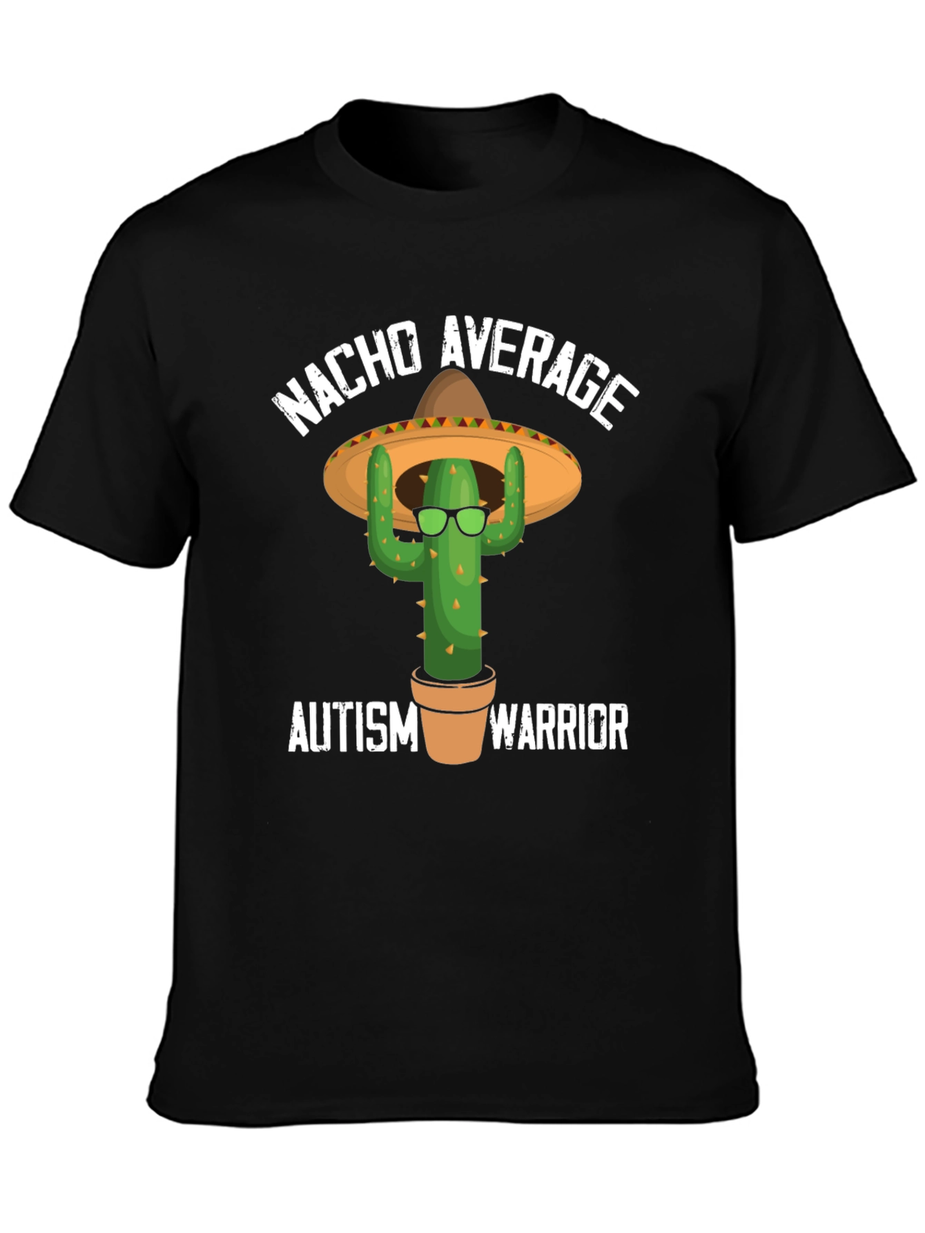 Nacho Average Autism Warrior T-Shirt Cactus Sombrero