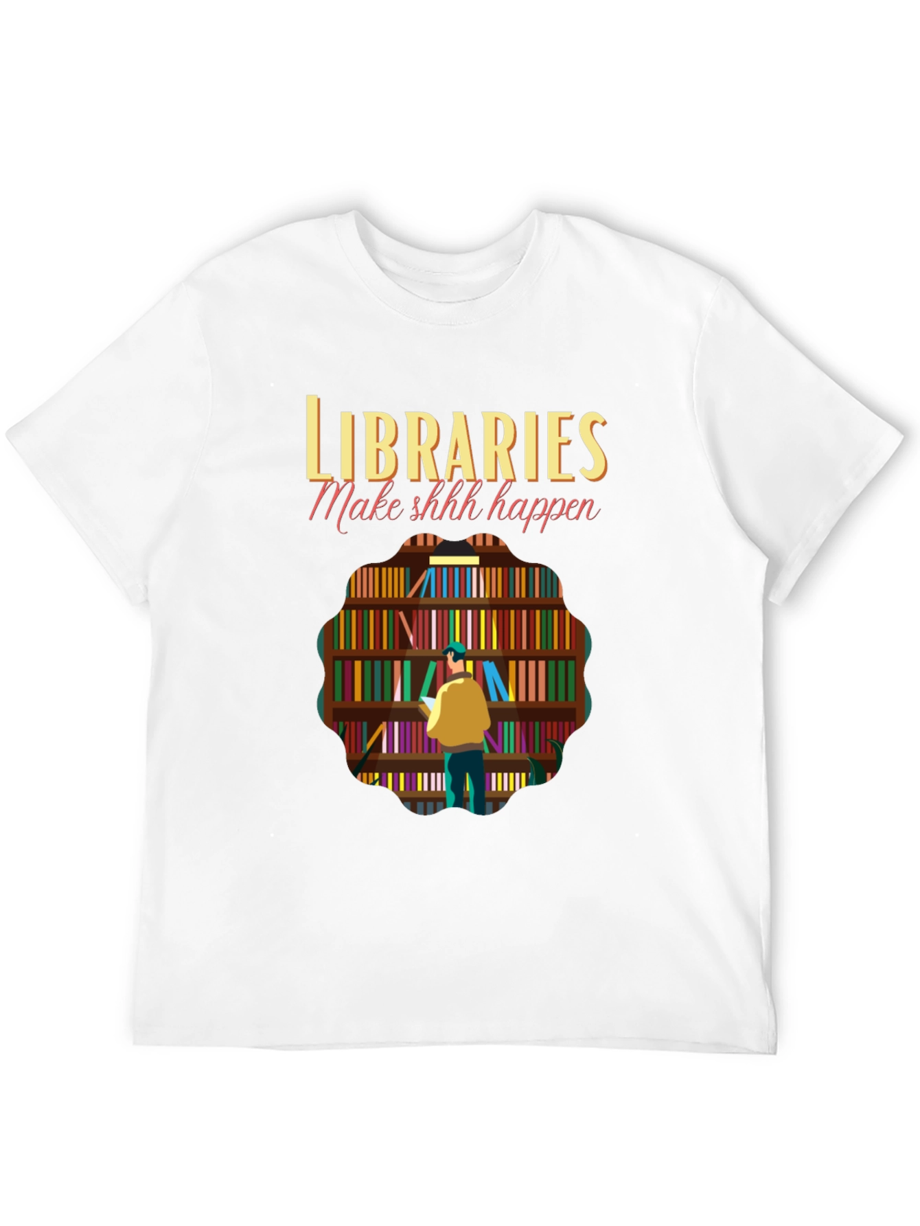 Libraries Make Shhh Happen Graphic Tee