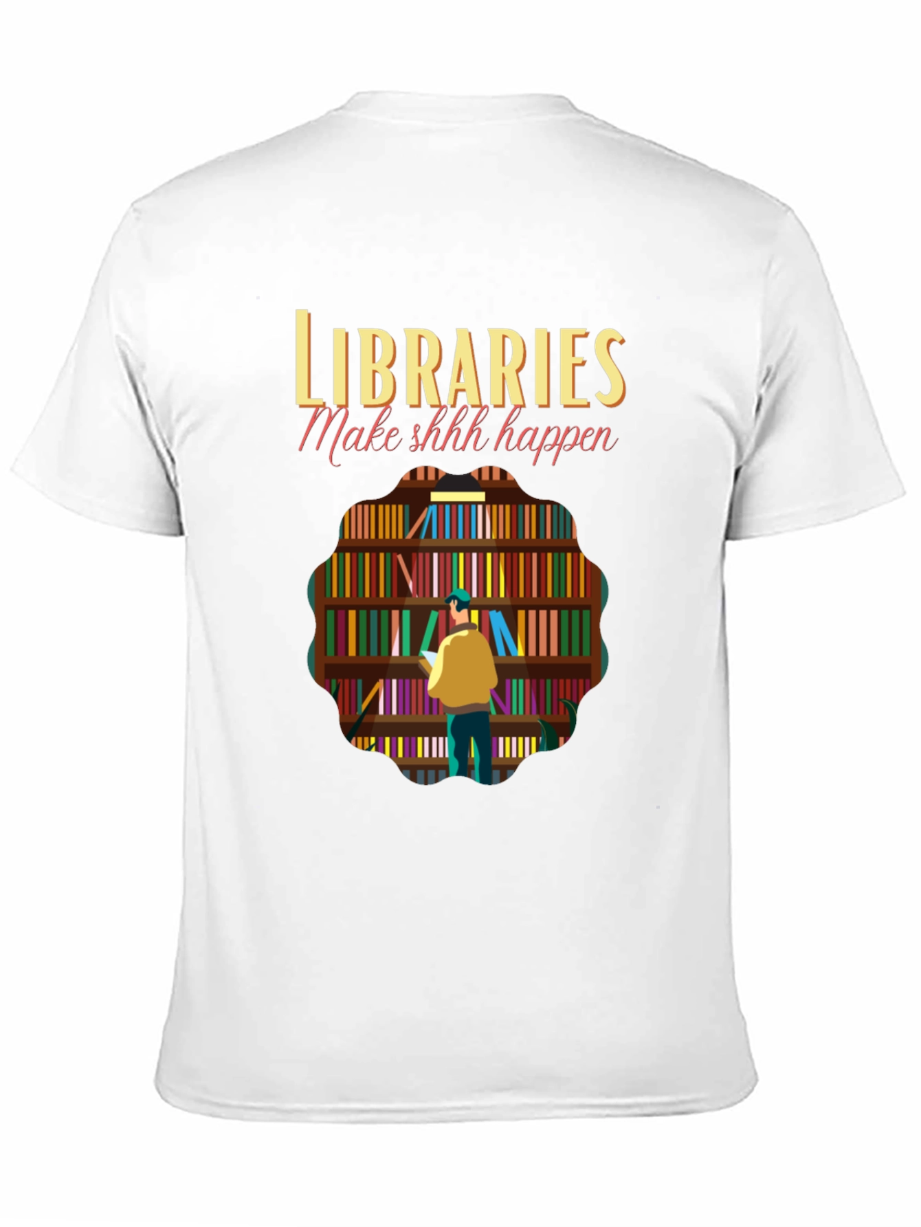 Libraries Make Shhh Happen Graphic Tee