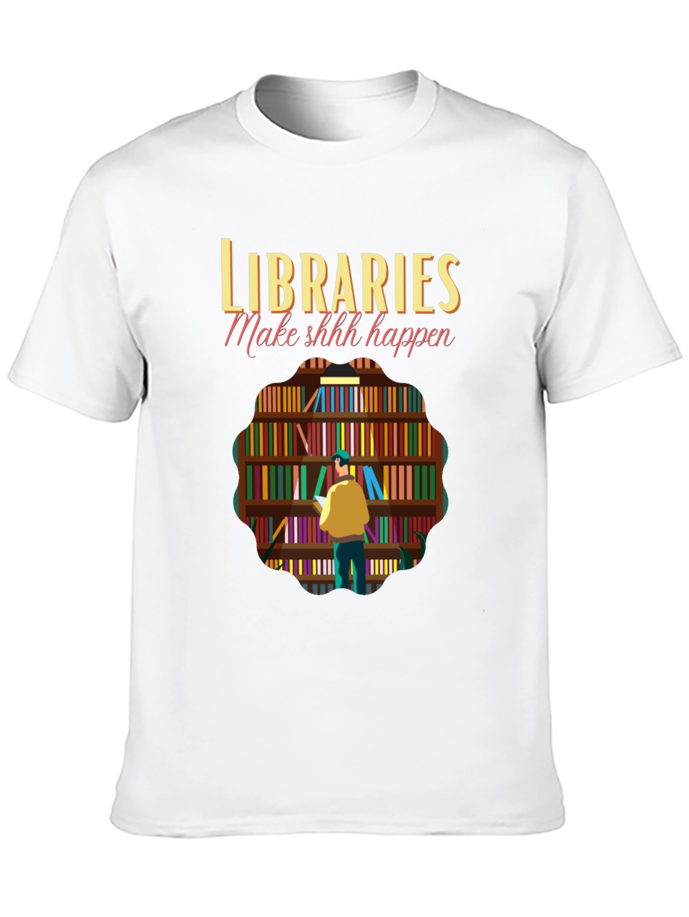 Libraries Make Shhh Happen Graphic Tee