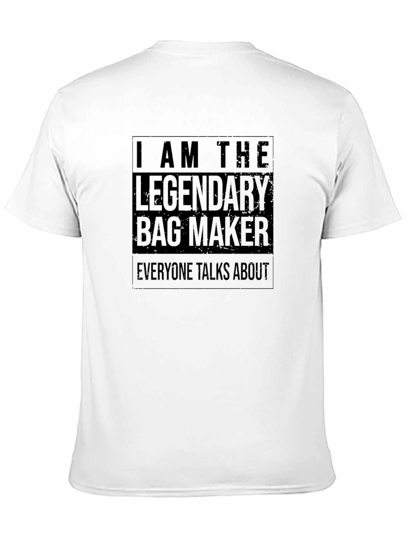 Legendary Bag Maker T-Shirt - Unique Novelty Tee