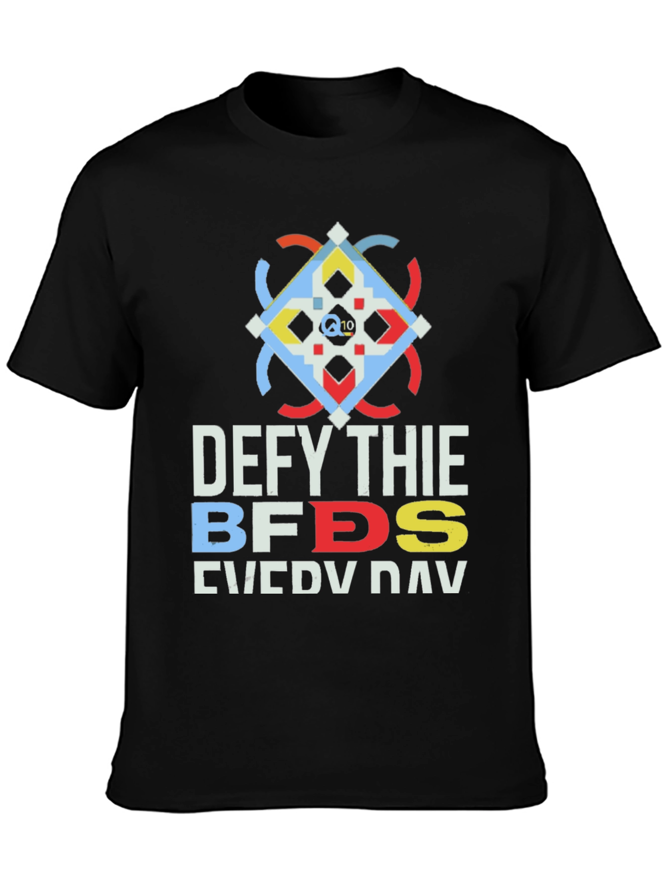 Defy Thie BFDS Every Day Graphic T-Shirt