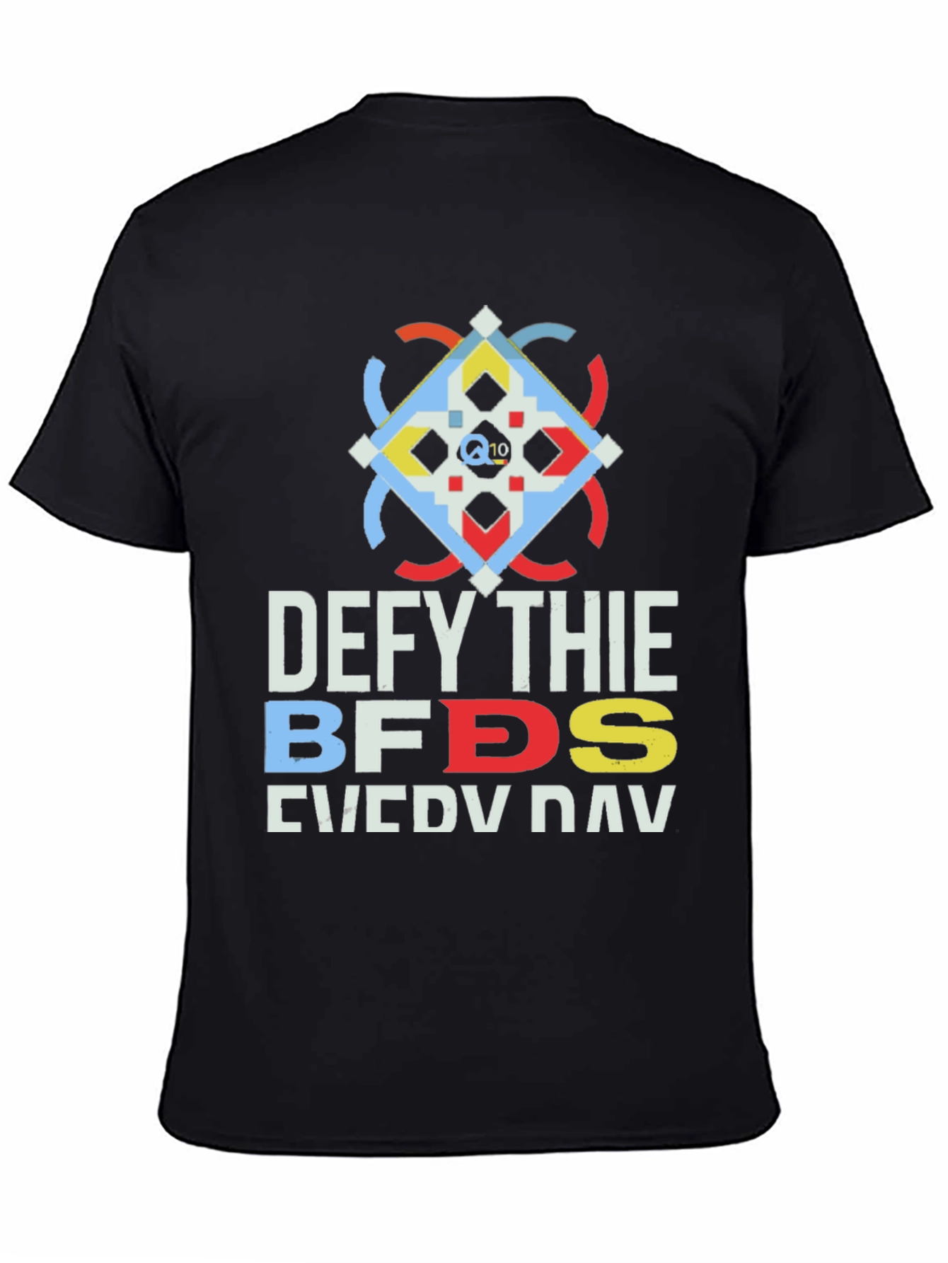 Defy Thie BFDS Every Day Graphic T-Shirt