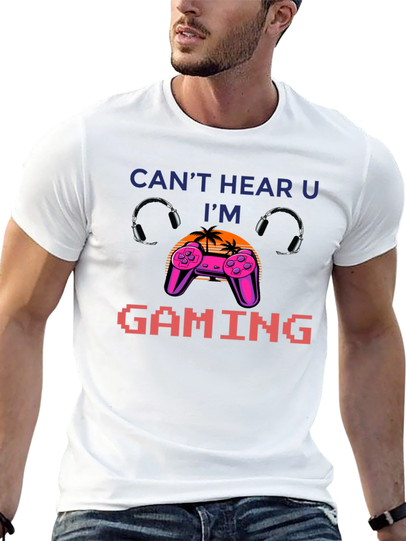 Cant Hear You Im Gaming T-Shirt
