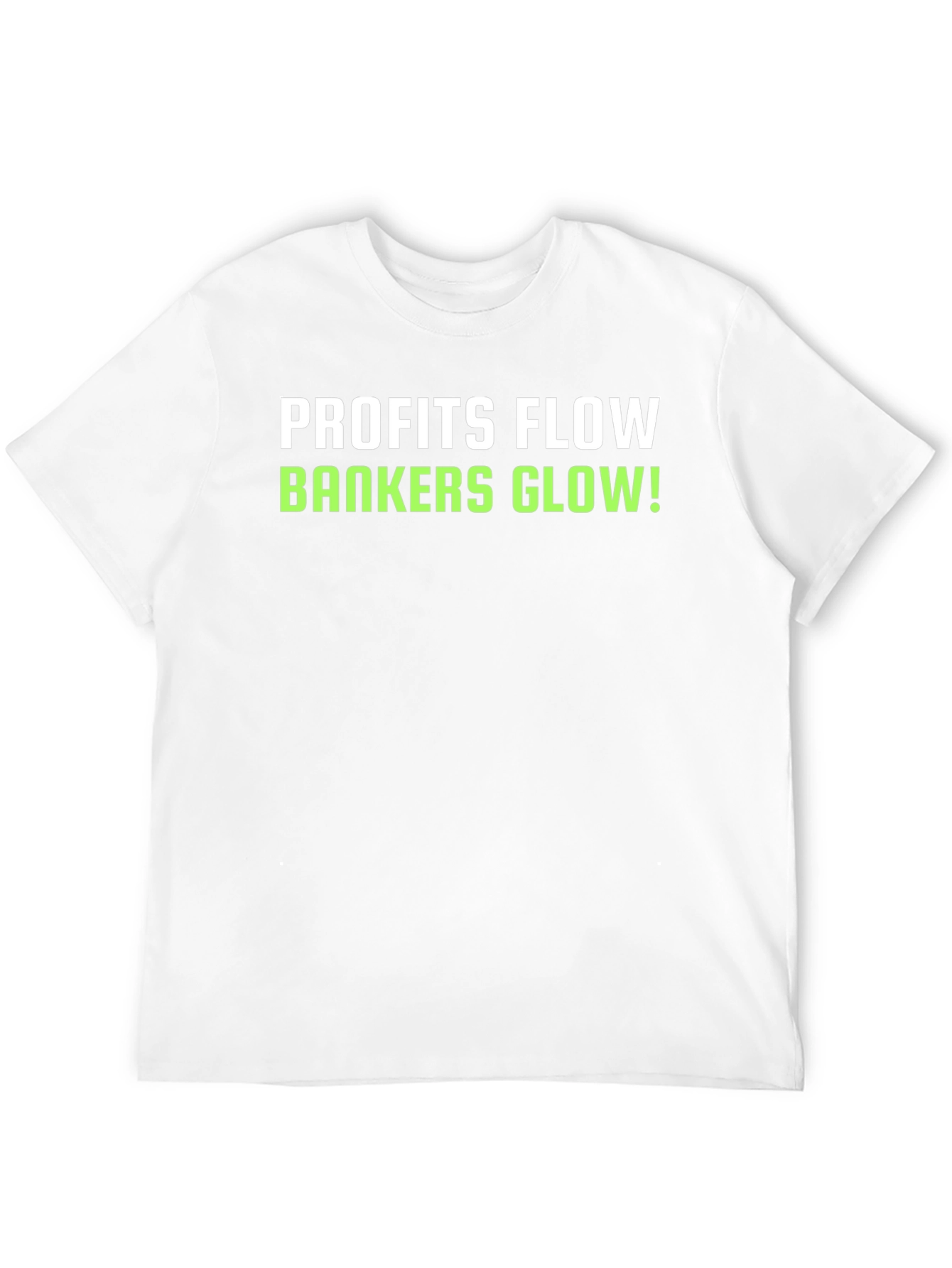 Profits Flow Bankers Glow! Black T-Shirt