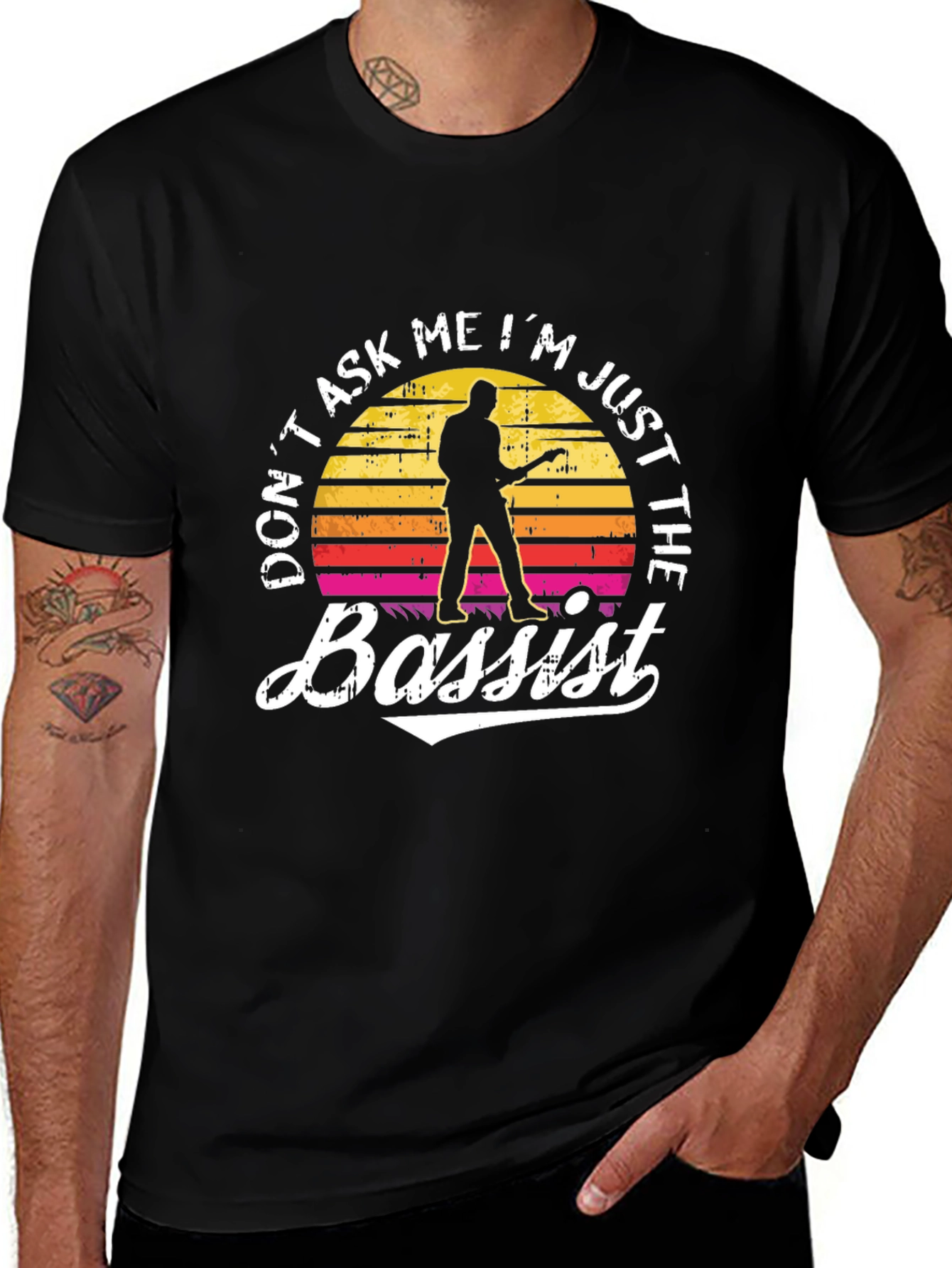 Dont Ask Me Im Just The Bassist Black T-Shirt