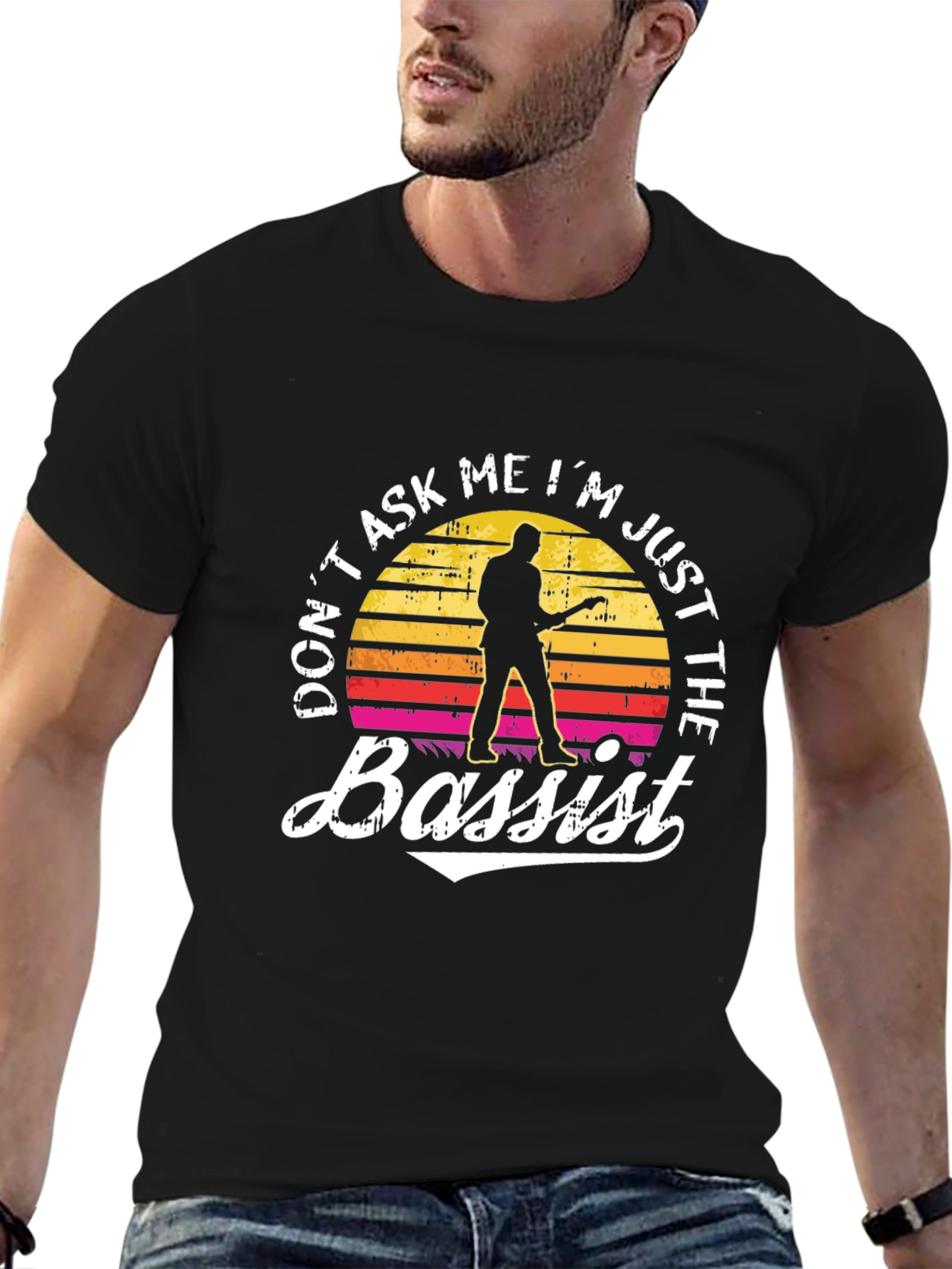 Dont Ask Me Im Just The Bassist Black T-Shirt