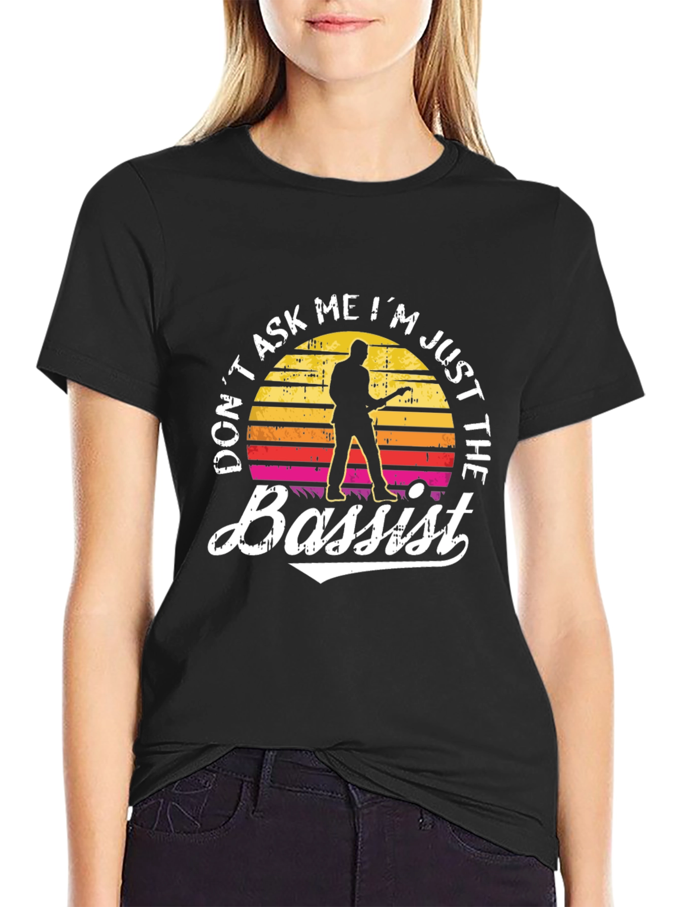 Dont Ask Me Im Just The Bassist Black T-Shirt