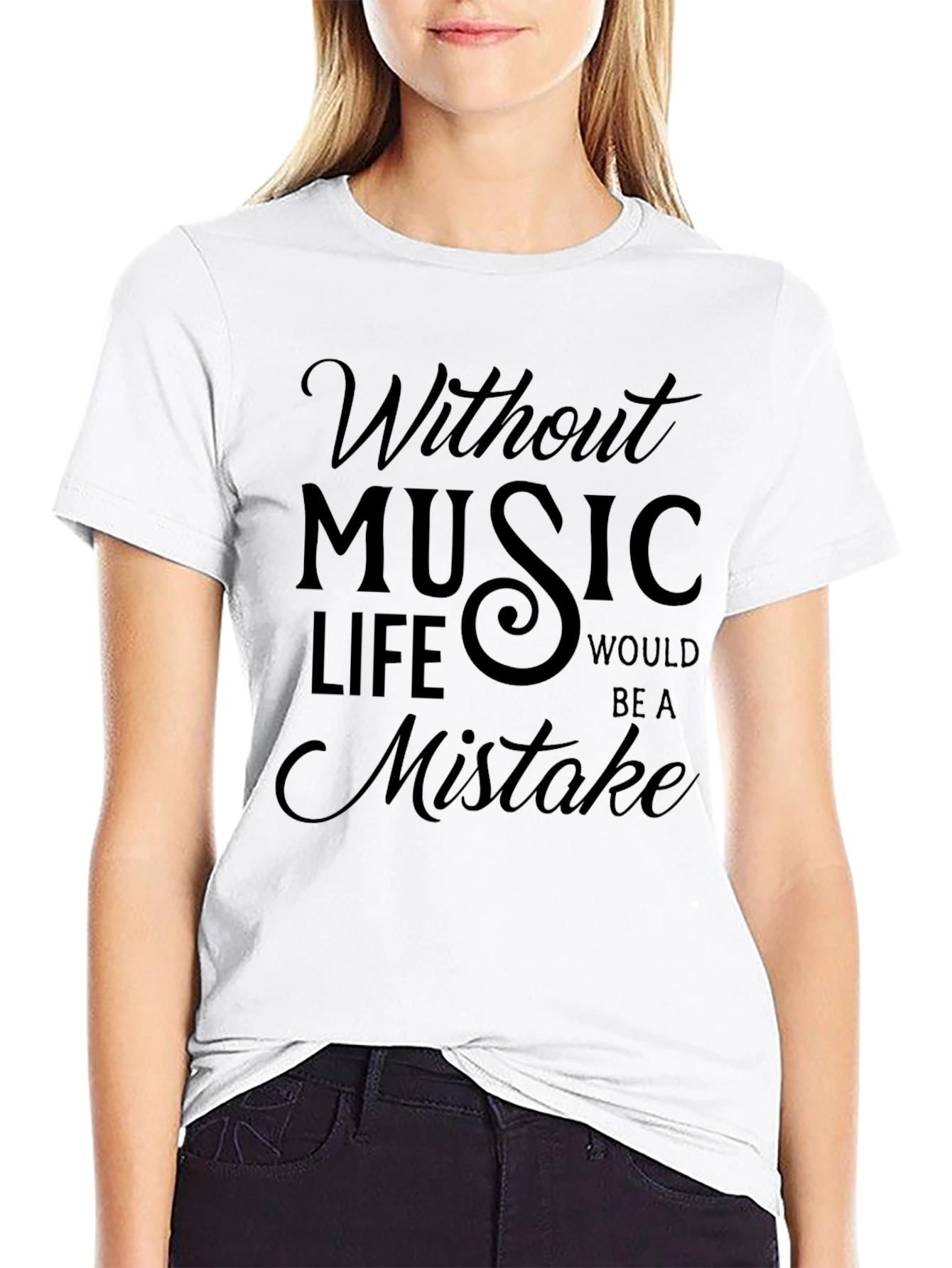 Without Music Life Would Be A Mistake Black T-Shirt