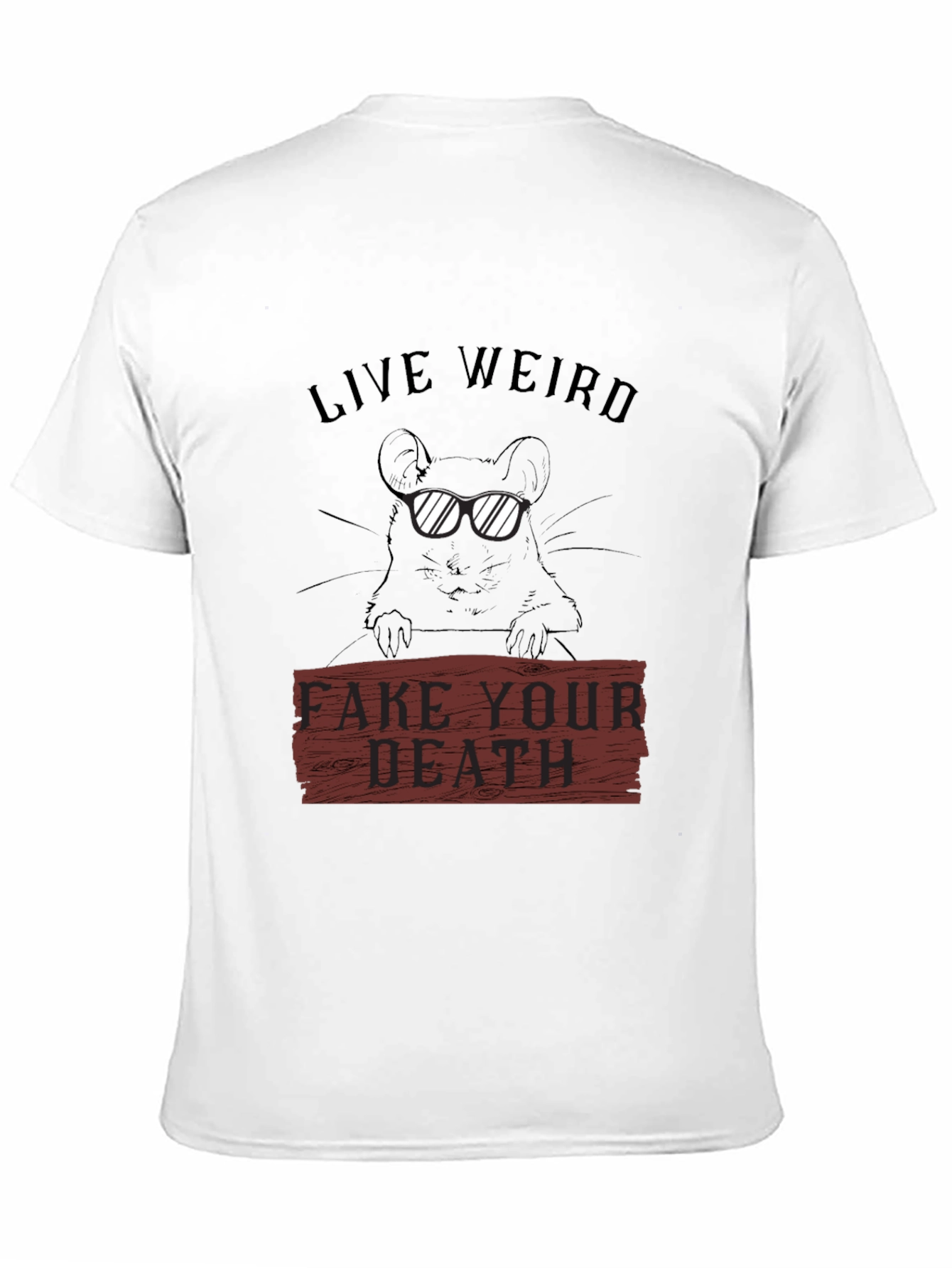 Live Weird Fake Your Death Graphic T-Shirt