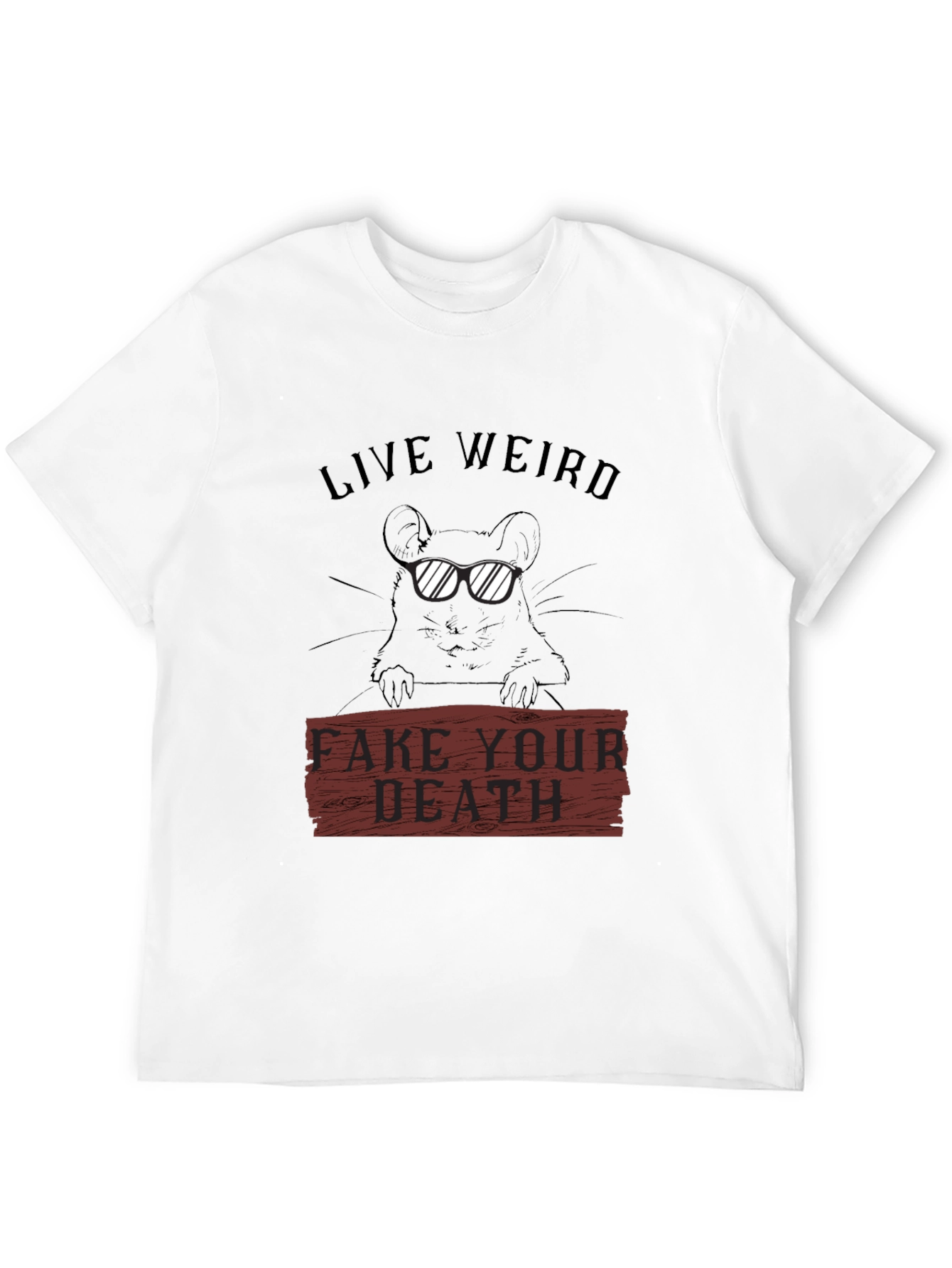Live Weird Fake Your Death Graphic T-Shirt