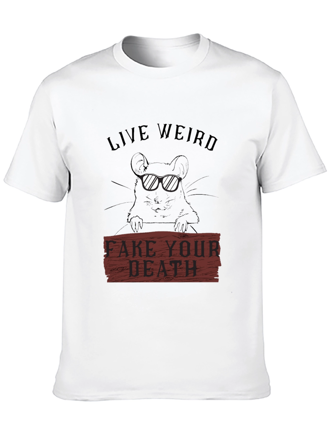 Live Weird Fake Your Death Graphic T-Shirt