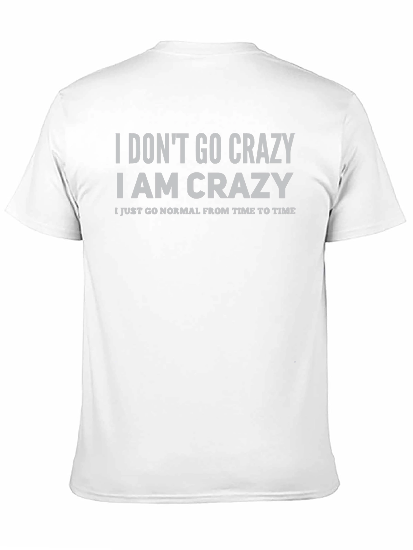 Crazy Statement T-Shirt