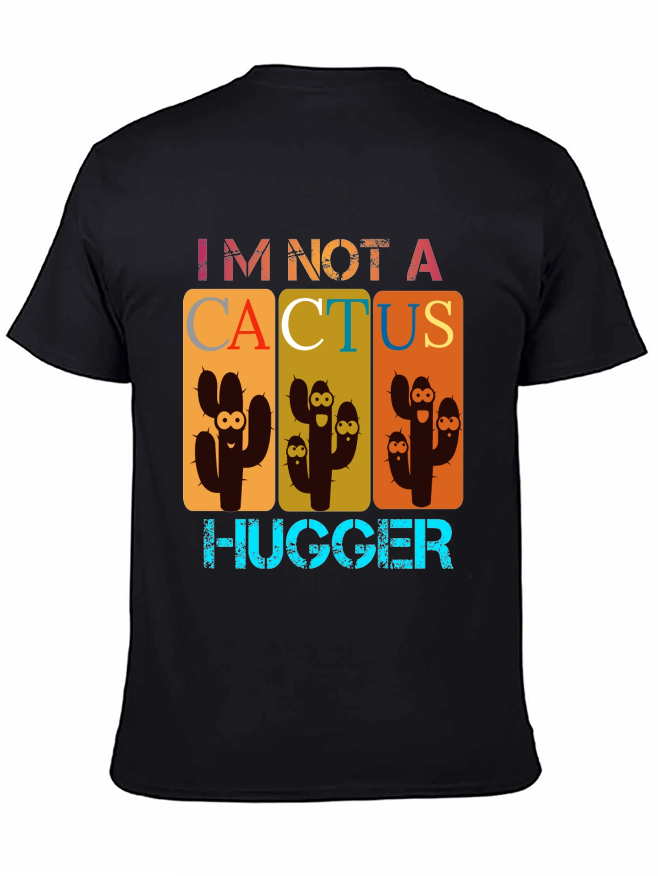 Im Not A Cactus Hugger Graphic Tee
