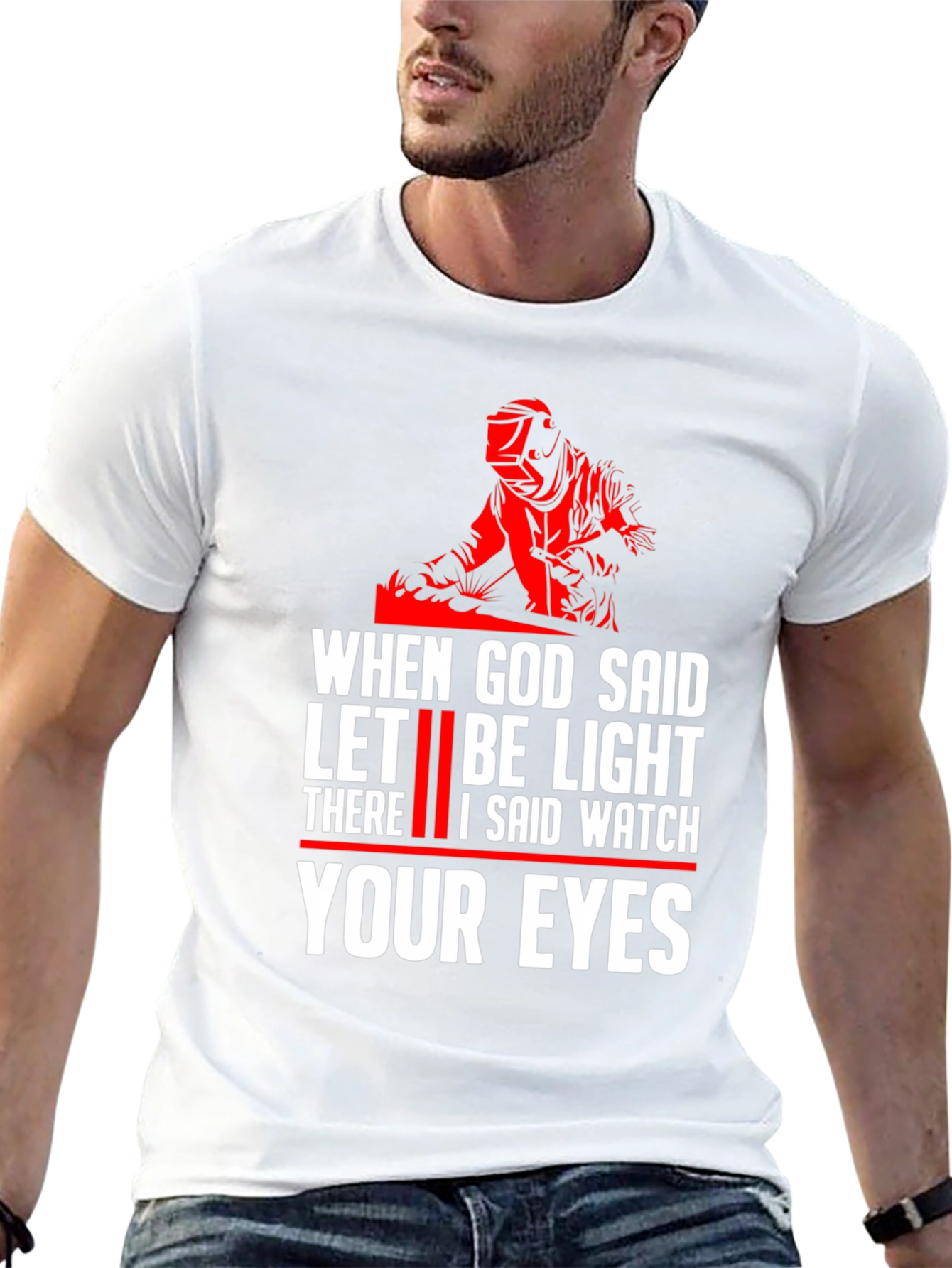 When God Said Let There Be Light Welding T-Shirt