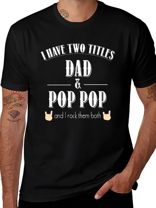 Dad and Pop Pop T-Shirt - I Rock Them Both!