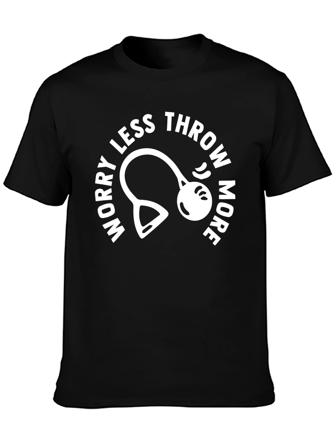 Worry Less Throw More T-Shirt