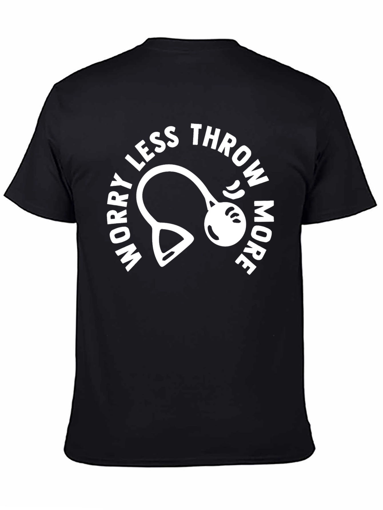 Worry Less Throw More T-Shirt