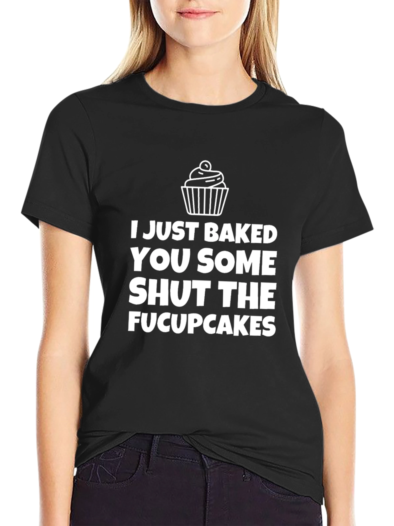 I Just Baked You Some Shut the Fucupcakes T-Shirt