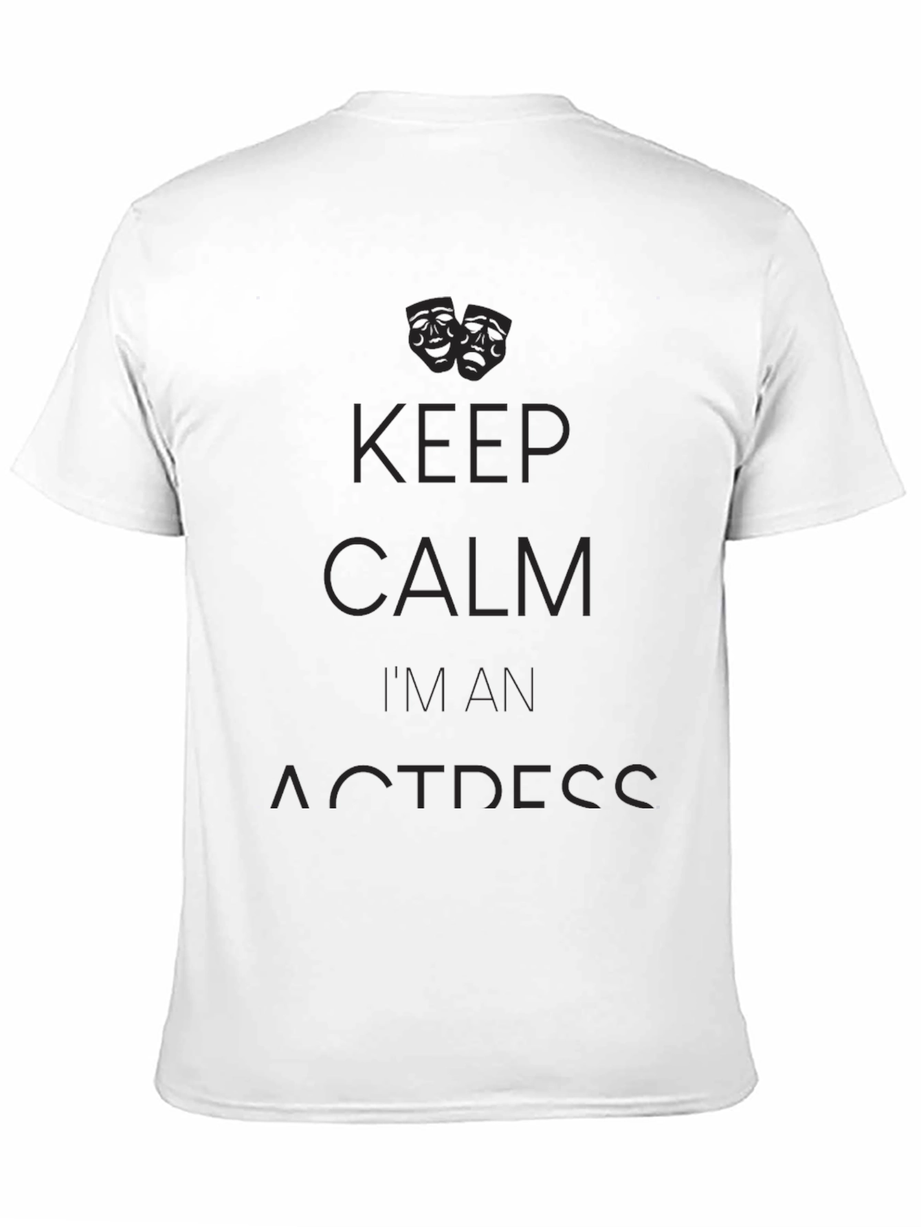 Keep Calm Im An Actress T-Shirt