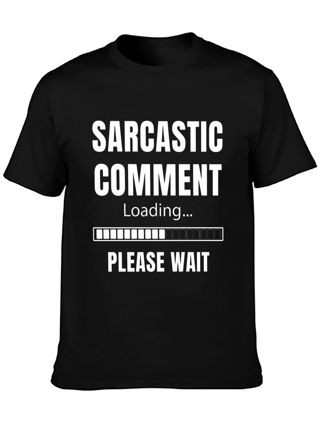 Sarcastic Comment Loading T-Shirt - Funny Novelty Tee